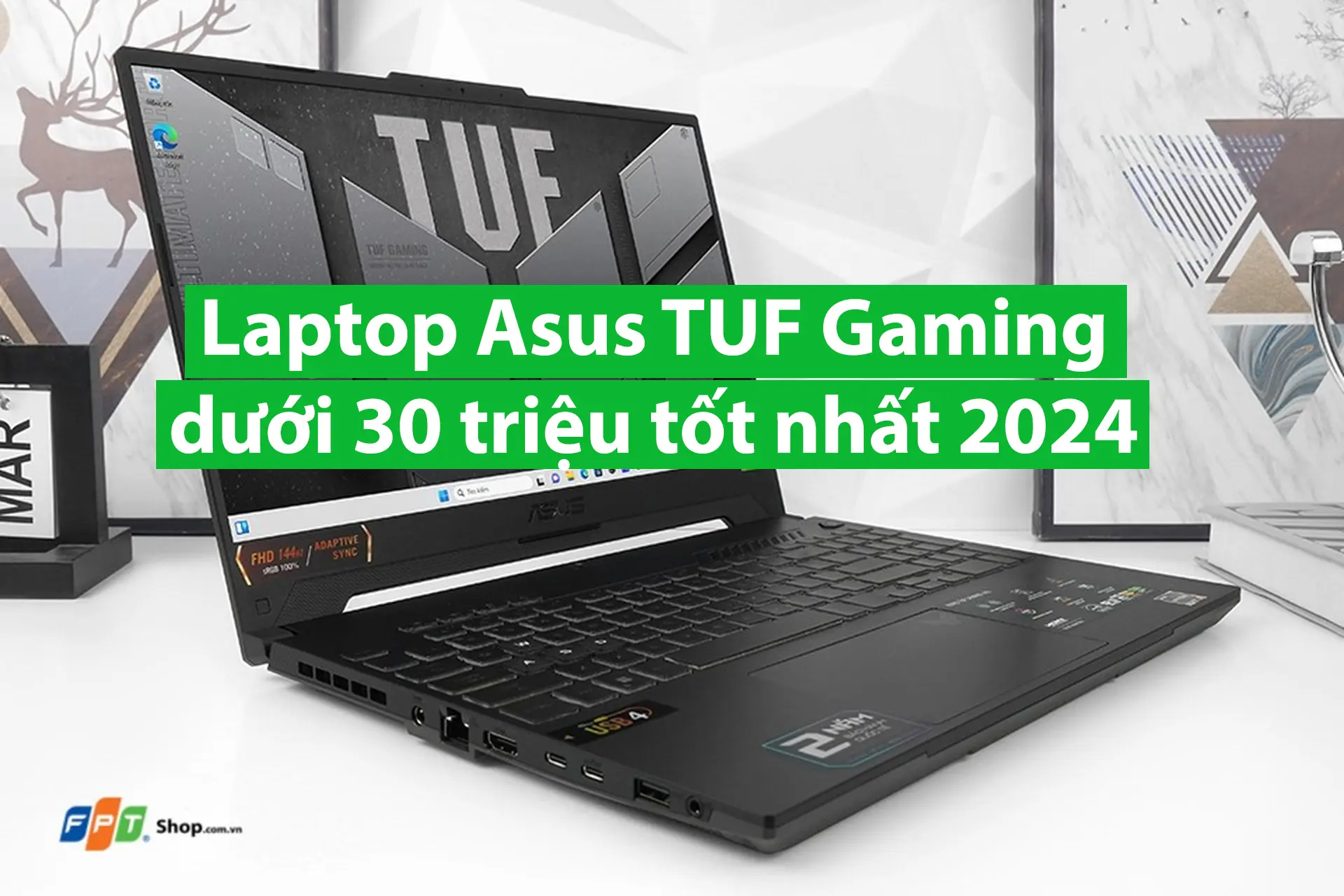Top 5 laptop Asus TUF Gaming dưới 30 triệu tốt nhất 2024: Chơi game mượt, trải nghiệm đồ họa mãn nhãn