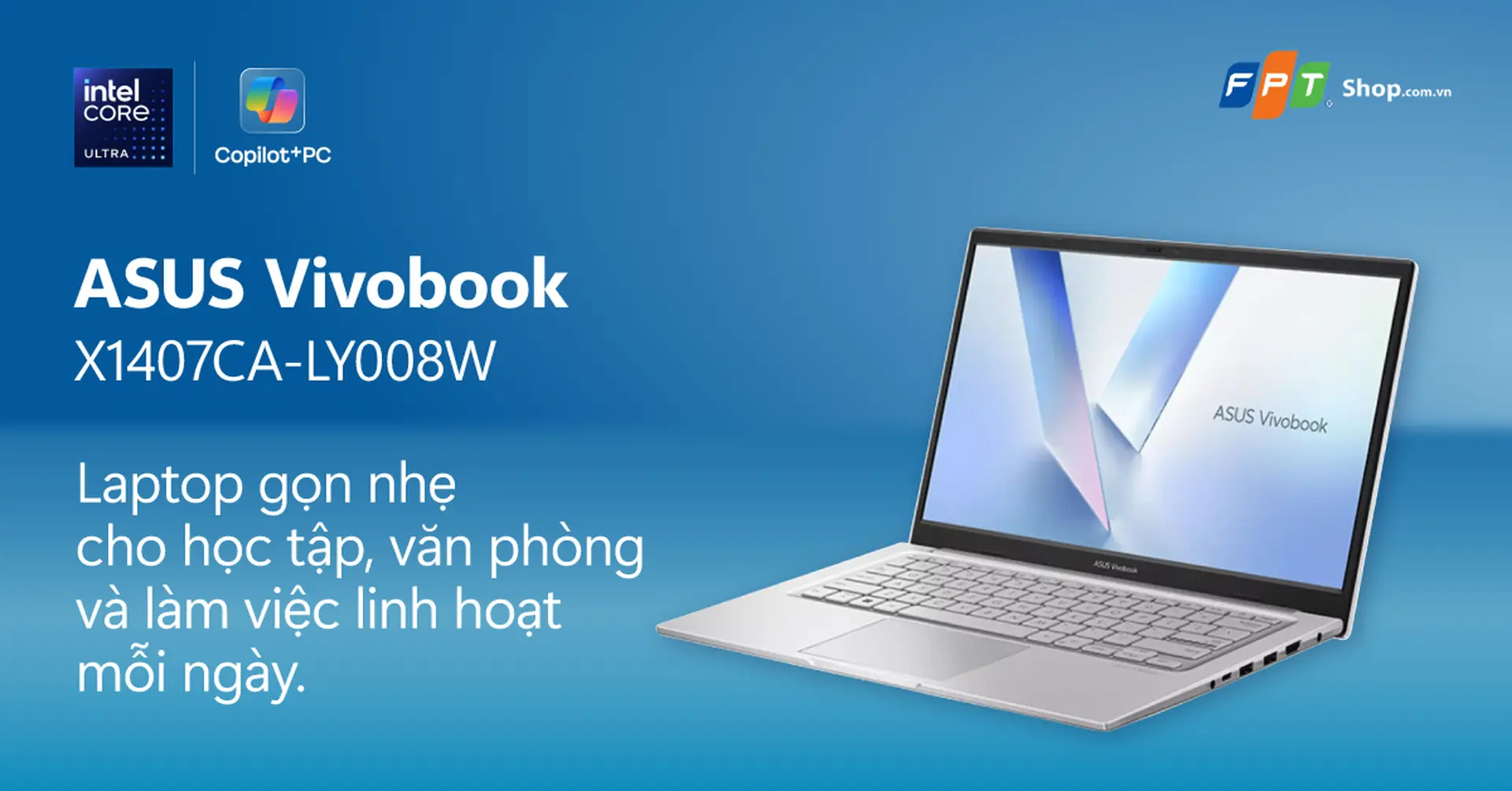 ASUS Vivobook X1407CA-LY008W: Laptop gọn nhẹ cho học tập, văn phòng và làm việc linh hoạt mỗi ngày