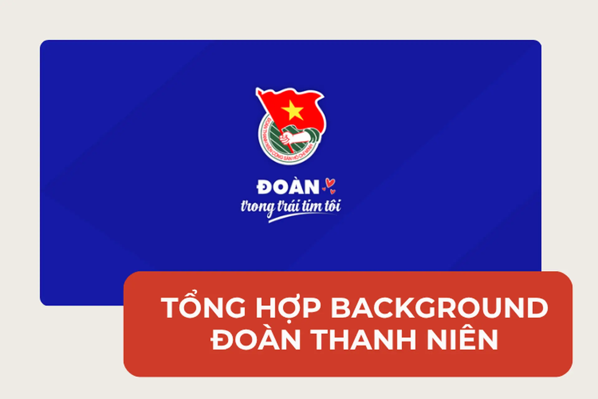 Tổng hợp background Đoàn Thanh niên đặc sắc và chất lượng cao để bạn có thể tải về miễn phí