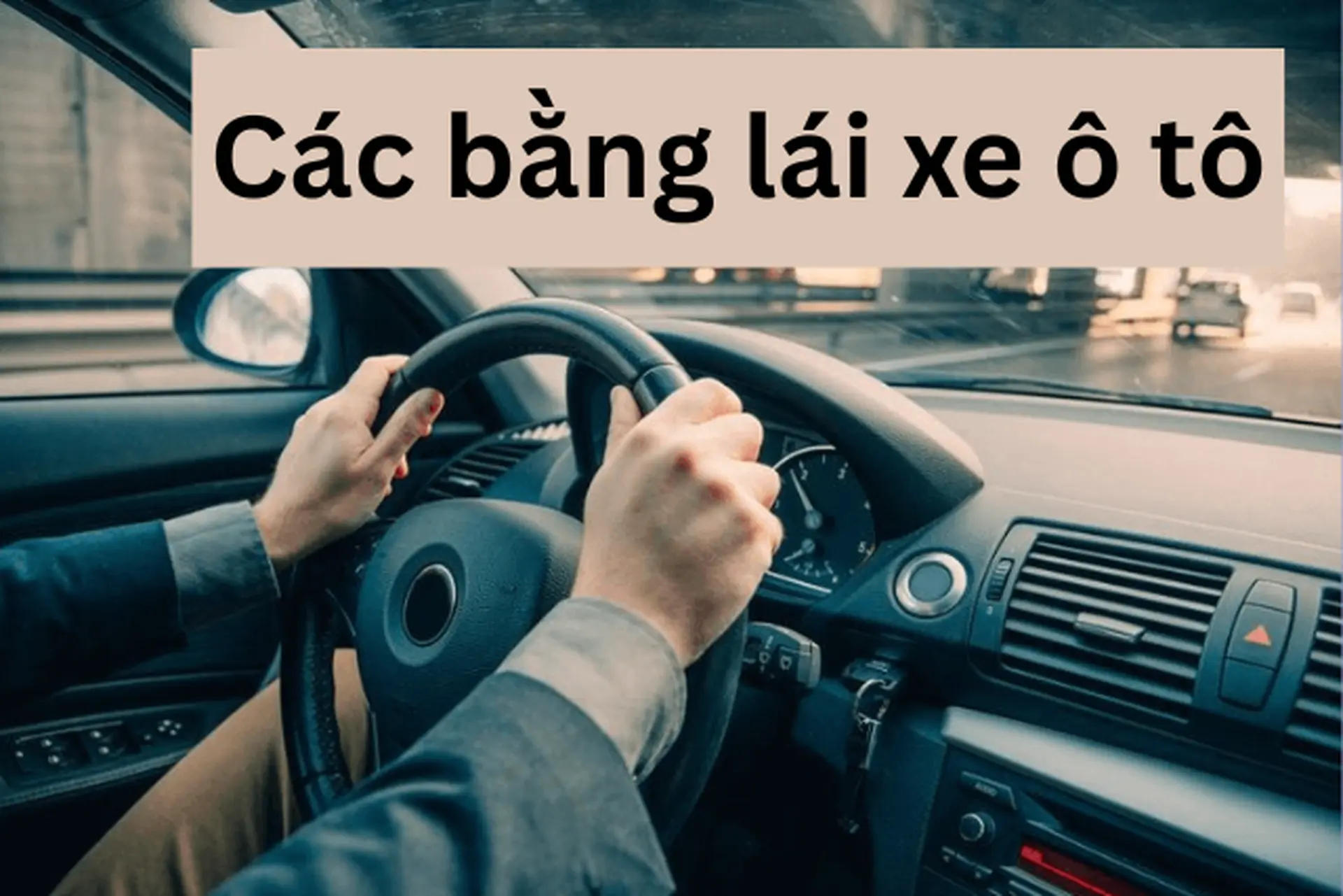 Bằng lái xe ô tô có bao nhiêu hạng? Cách chọn đúng loại theo nhu cầu không phải ai cũng biết