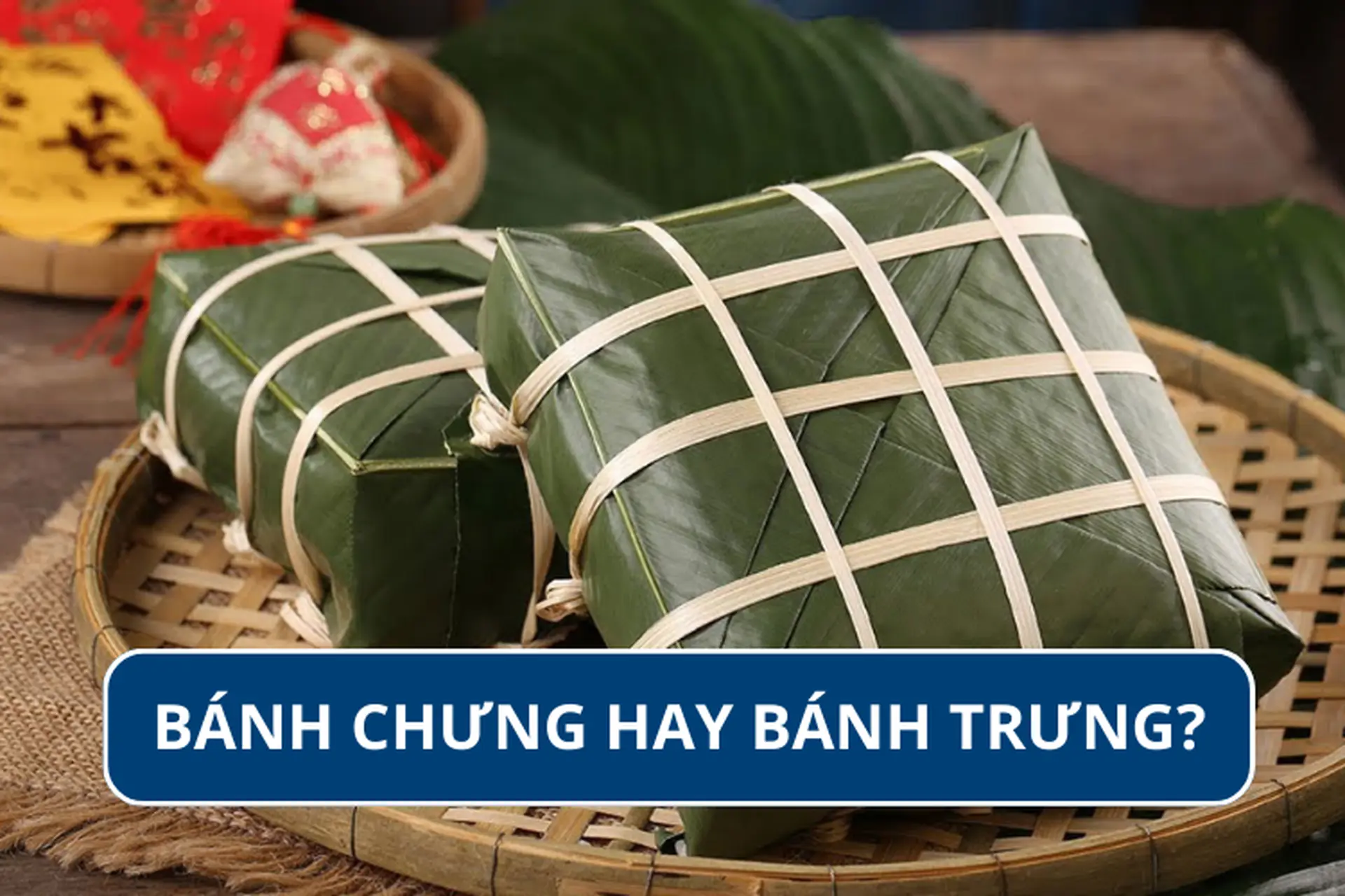 Giải đáp: Bánh chưng hay bánh trưng mới đúng chính tả? Cách khắc phục để không bị sai chính tả 