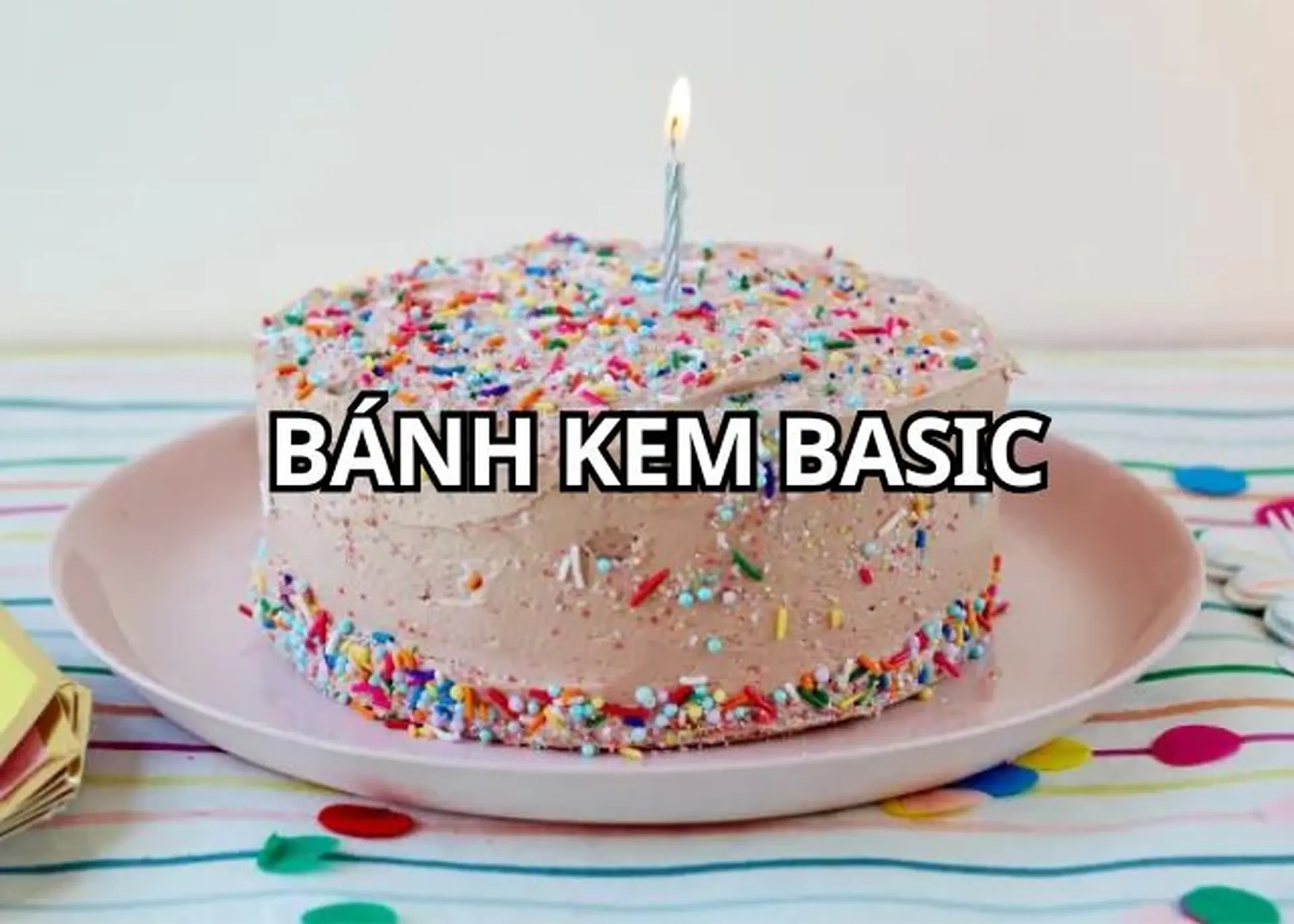 Tổng hợp các mẫu bánh kem basic đơn giản mà đẹp, phù hợp cho mọi dịp đặc biệt