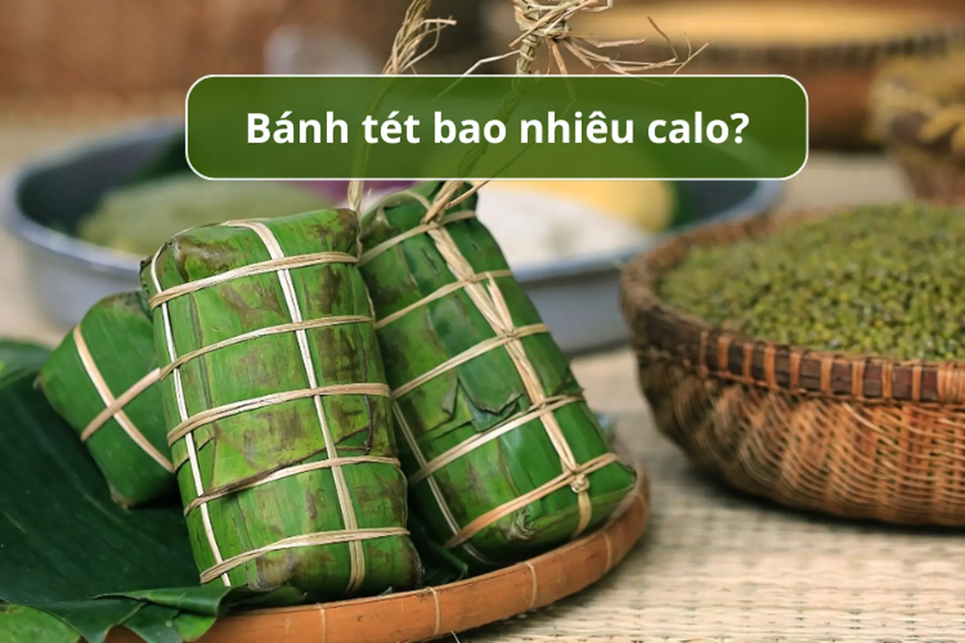 Giải đáp: Bánh tét bao nhiêu calo? Ăn nhiều bánh tét có gây tăng cân không?