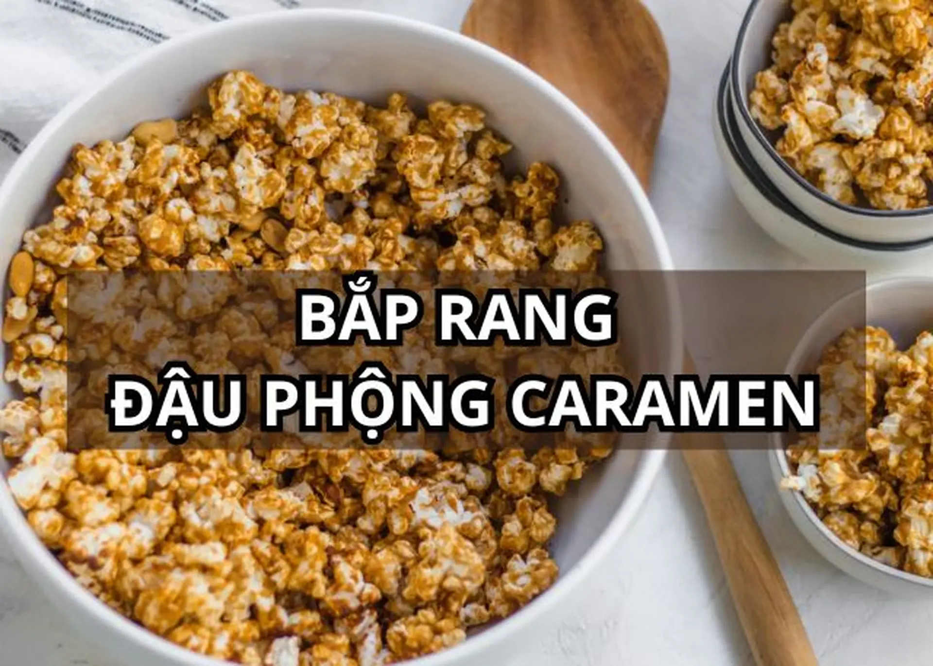 Công thức làm bắp rang đậu phộng caramen mới lạ, hương vị giòn tan và ngọt bùi