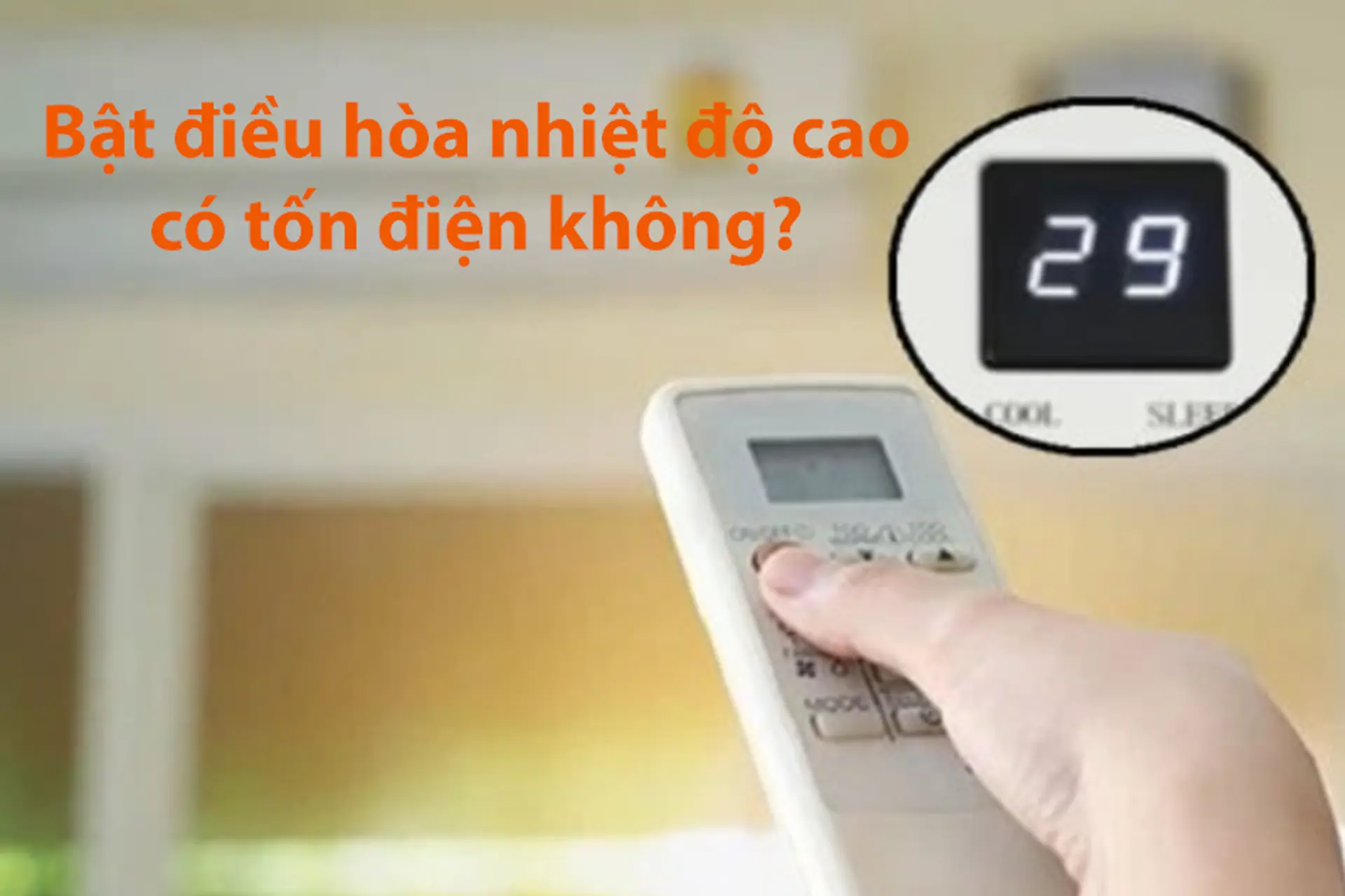 Bật điều hòa nhiệt độ cao có tốn điện không? Giải đáp chi tiết kèm mẹo tiết kiệm điện hiệu quả