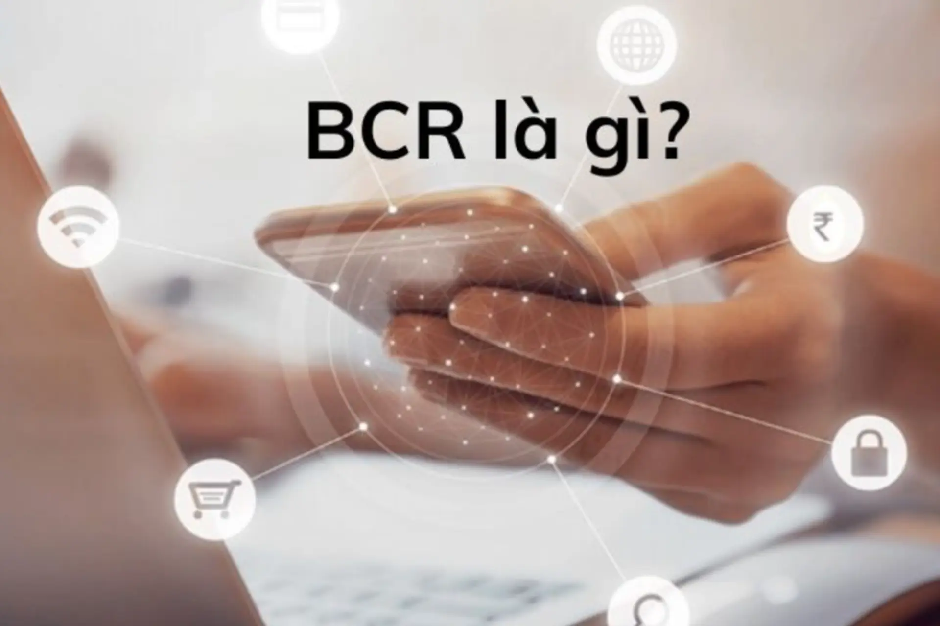 BCR là gì? Tìm hiểu tỷ lệ lợi ích - chi phí và vai trò của BCR trong đánh giá hiệu quả đầu tư dự án