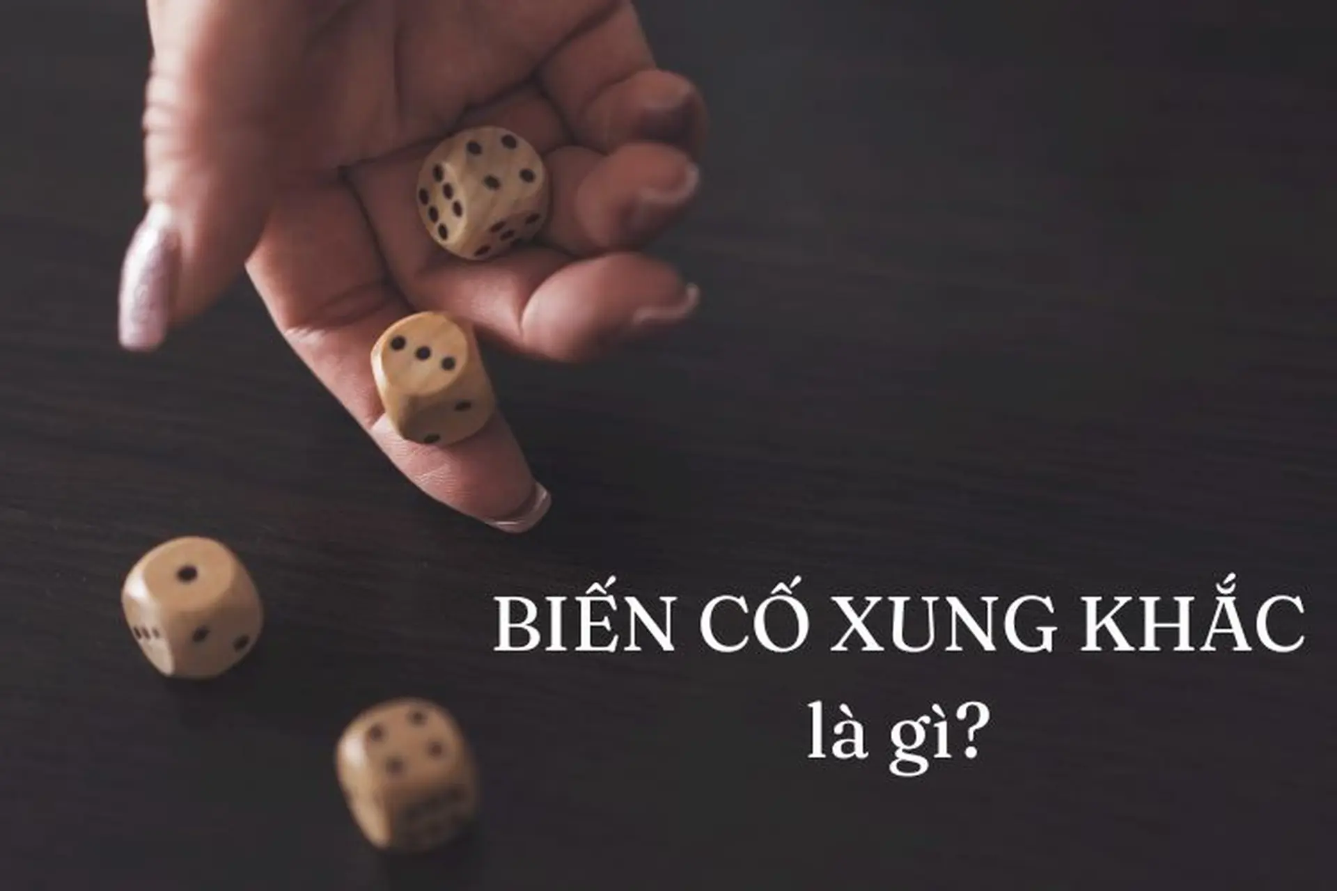 Biến cố xung khắc là gì? Phân biệt giữa biến cố độc lập và biến cố xung khắc