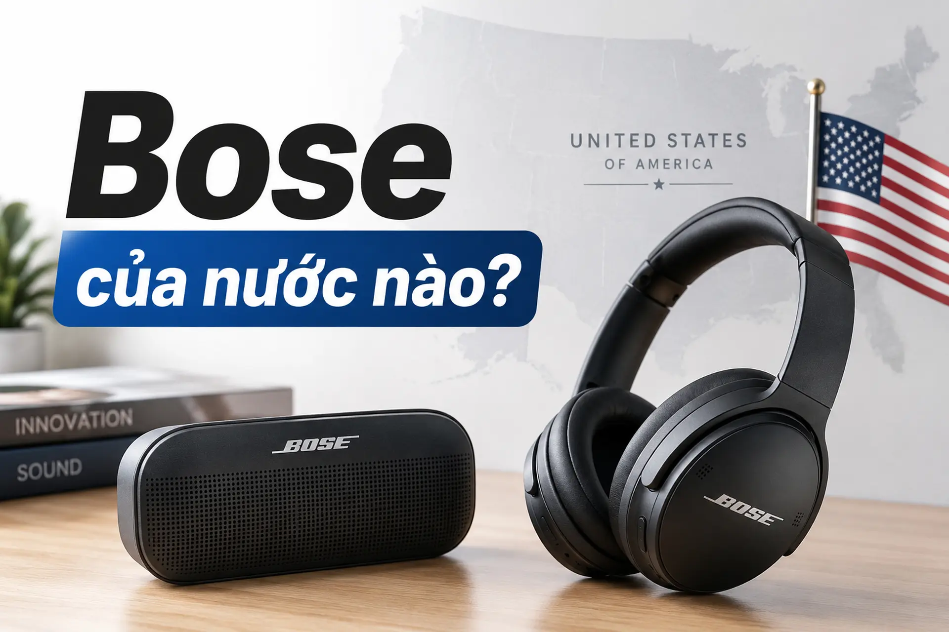 Bose của nước nào? Tìm hiểu nguồn gốc, lịch sử và chất lượng của thương hiệu âm thanh cao cấp