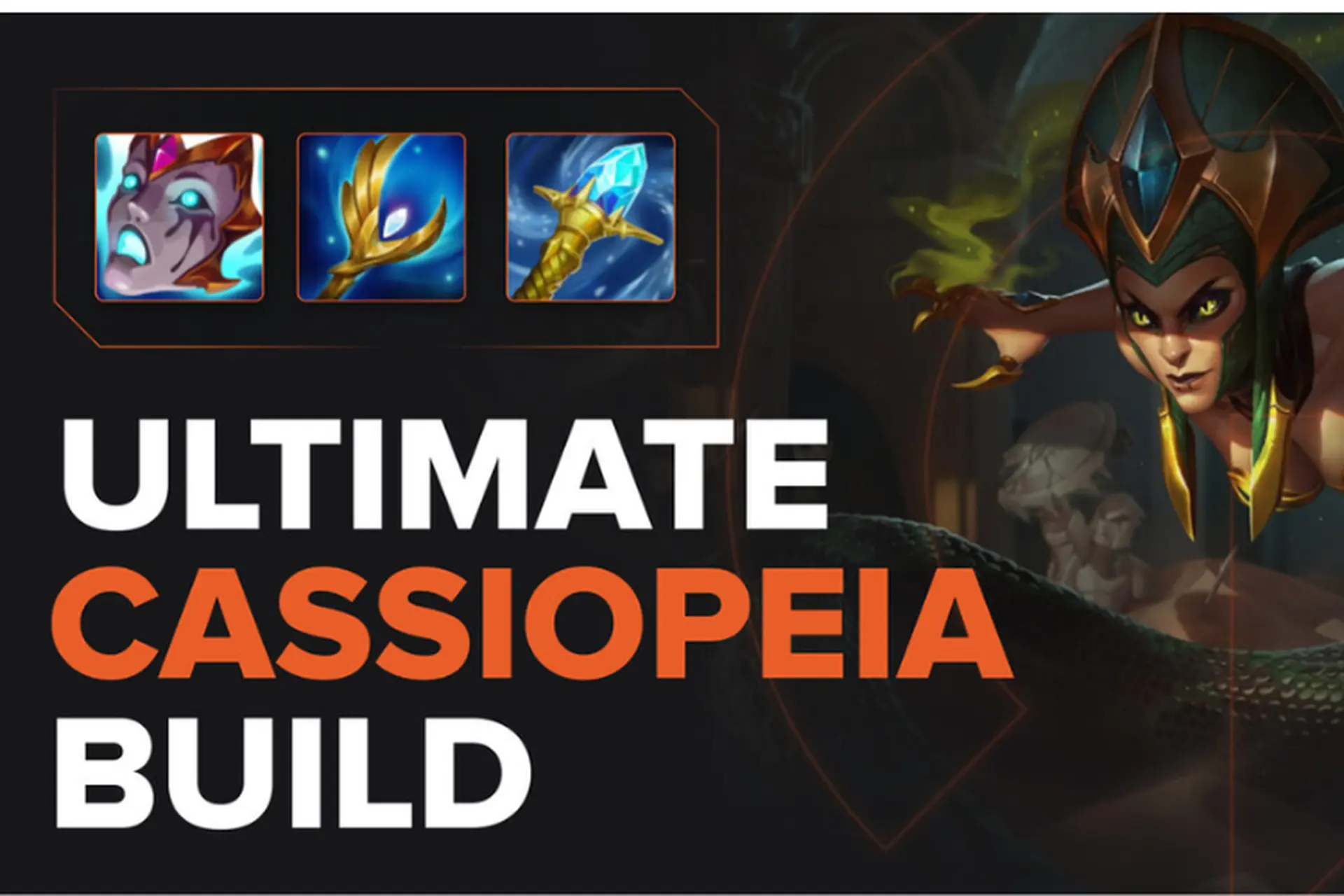 Build Cassiopeia: Hướng dẫn cách chơi và lối build đồ chuẩn nhất cho Cassiopeia tại LMHT mùa 14