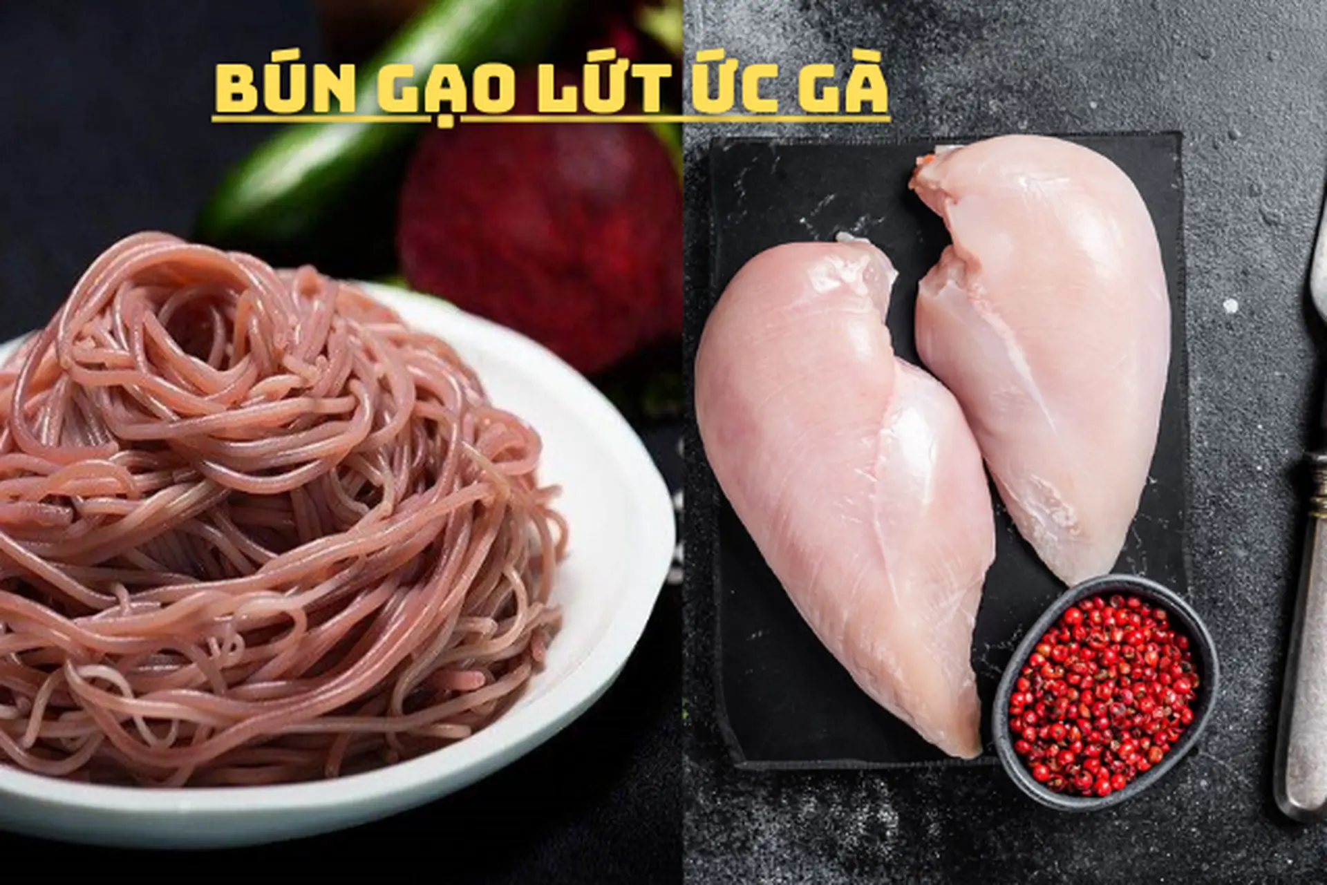 Bún gạo lứt ức gà giảm cân: Bí quyết giúp bạn ăn ngon không lo tăng cân hiệu quả 