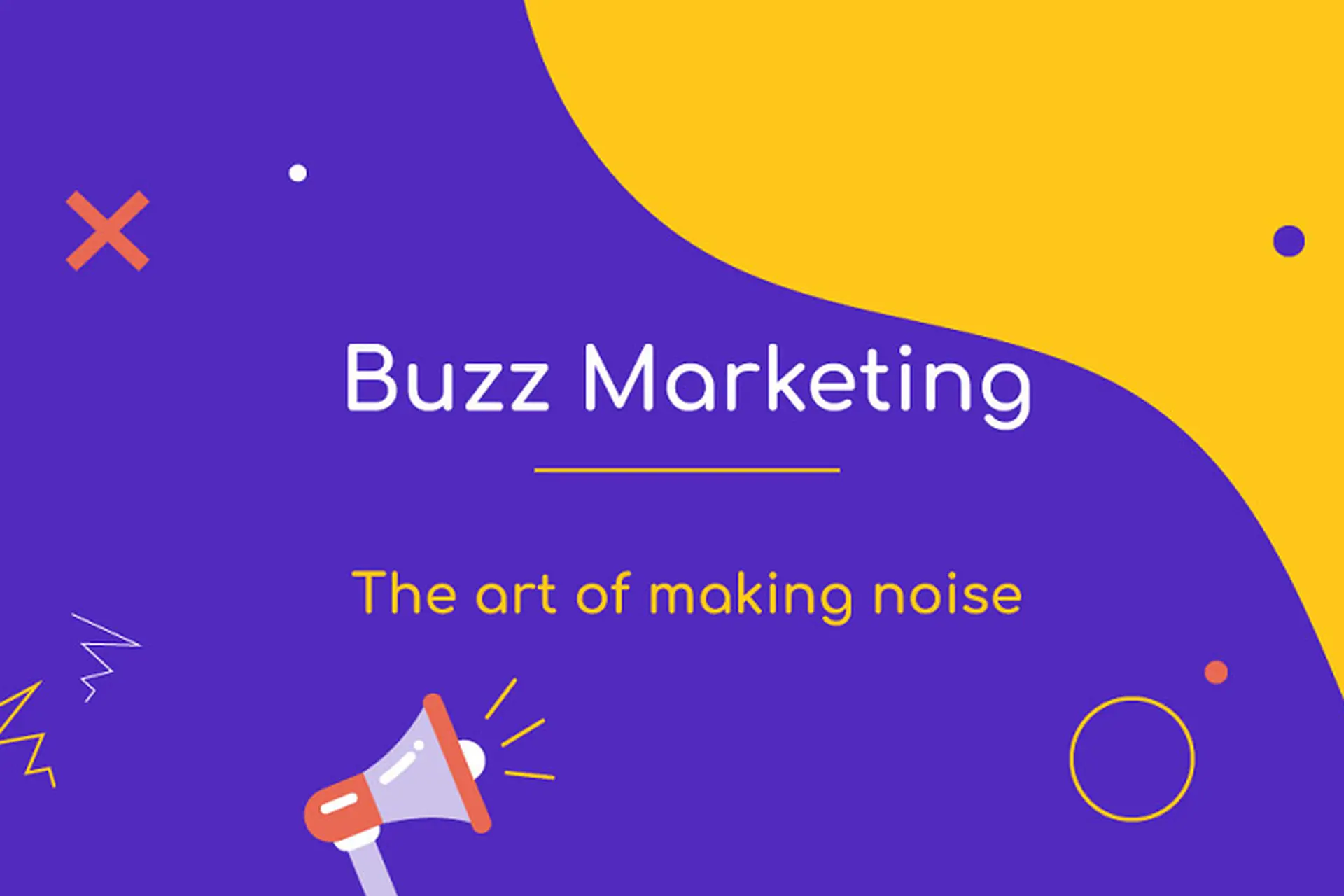 Buzz Marketing là gì? Làm sao để chiến dịch của bạn "gây bão" với cộng đồng?