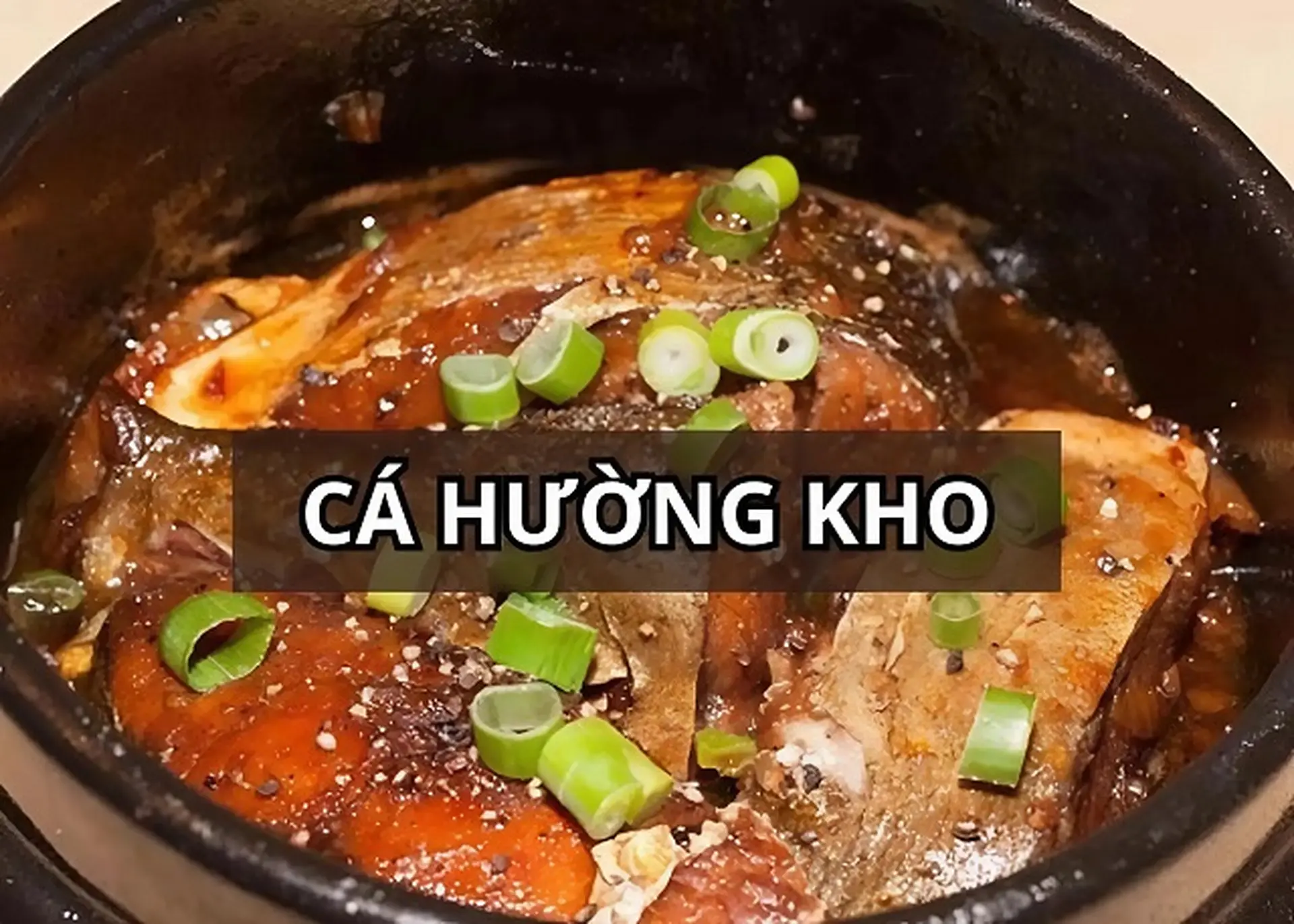 Cách làm món cá hường kho đậm đà, không tanh, chuẩn vị khiến ai ăn cũng nhớ