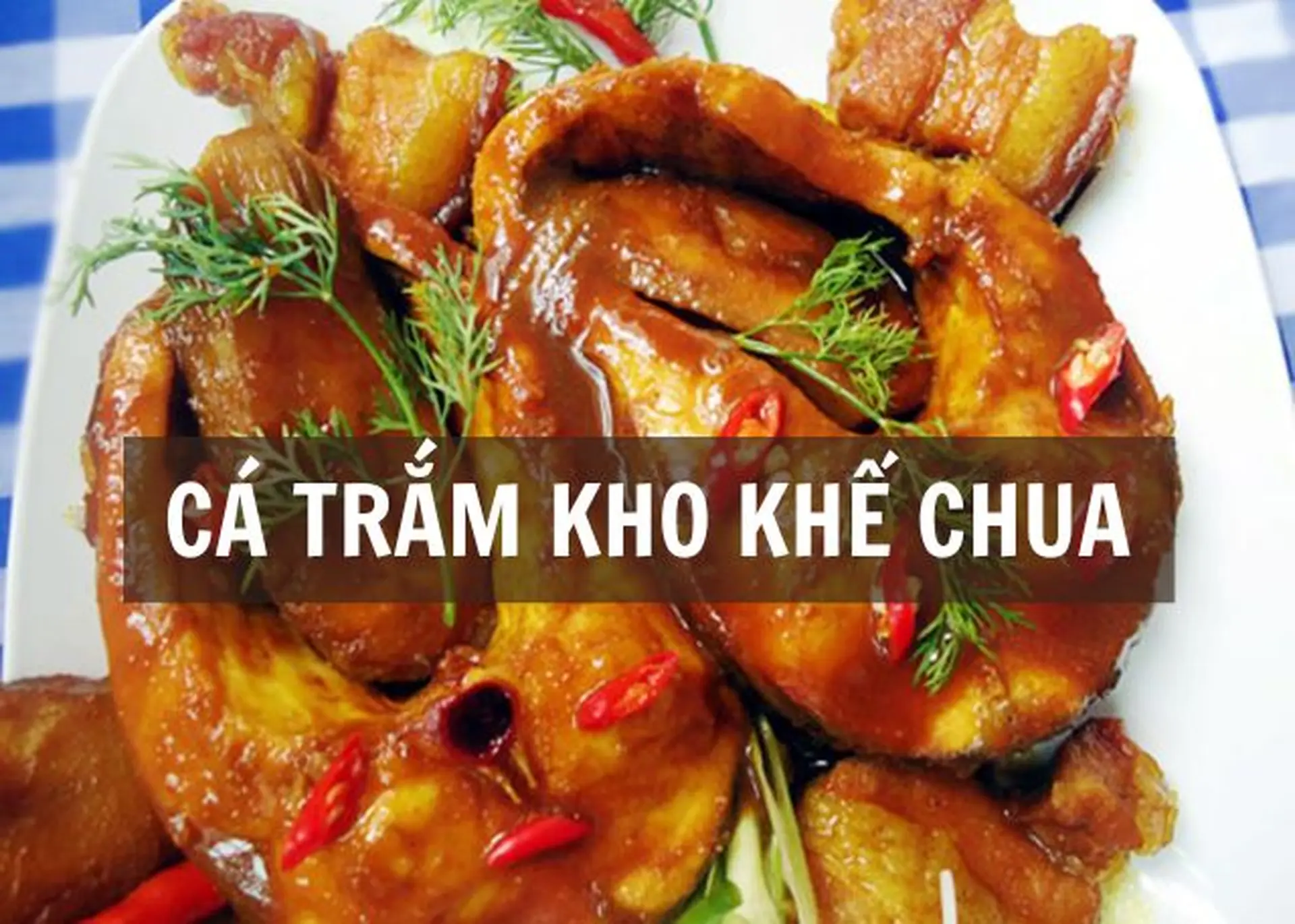 Vào bếp học ngay cách làm cá trắm kho khế chua thơm ngon, đậm đà cực "đưa cơm"