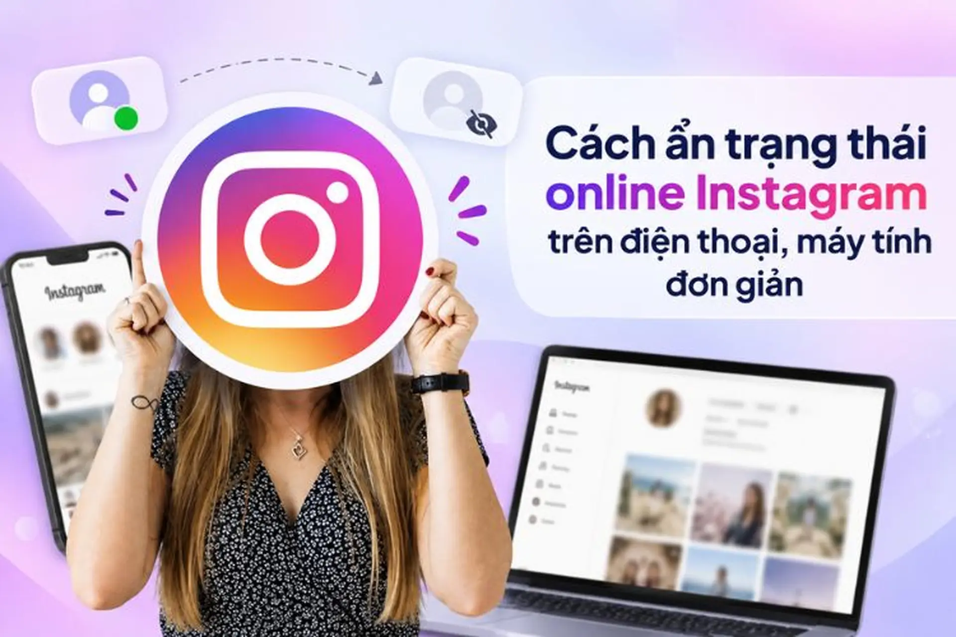Cách ẩn trạng thái online Instagram trên điện thoại, máy tính đơn giản, nhanh chóng