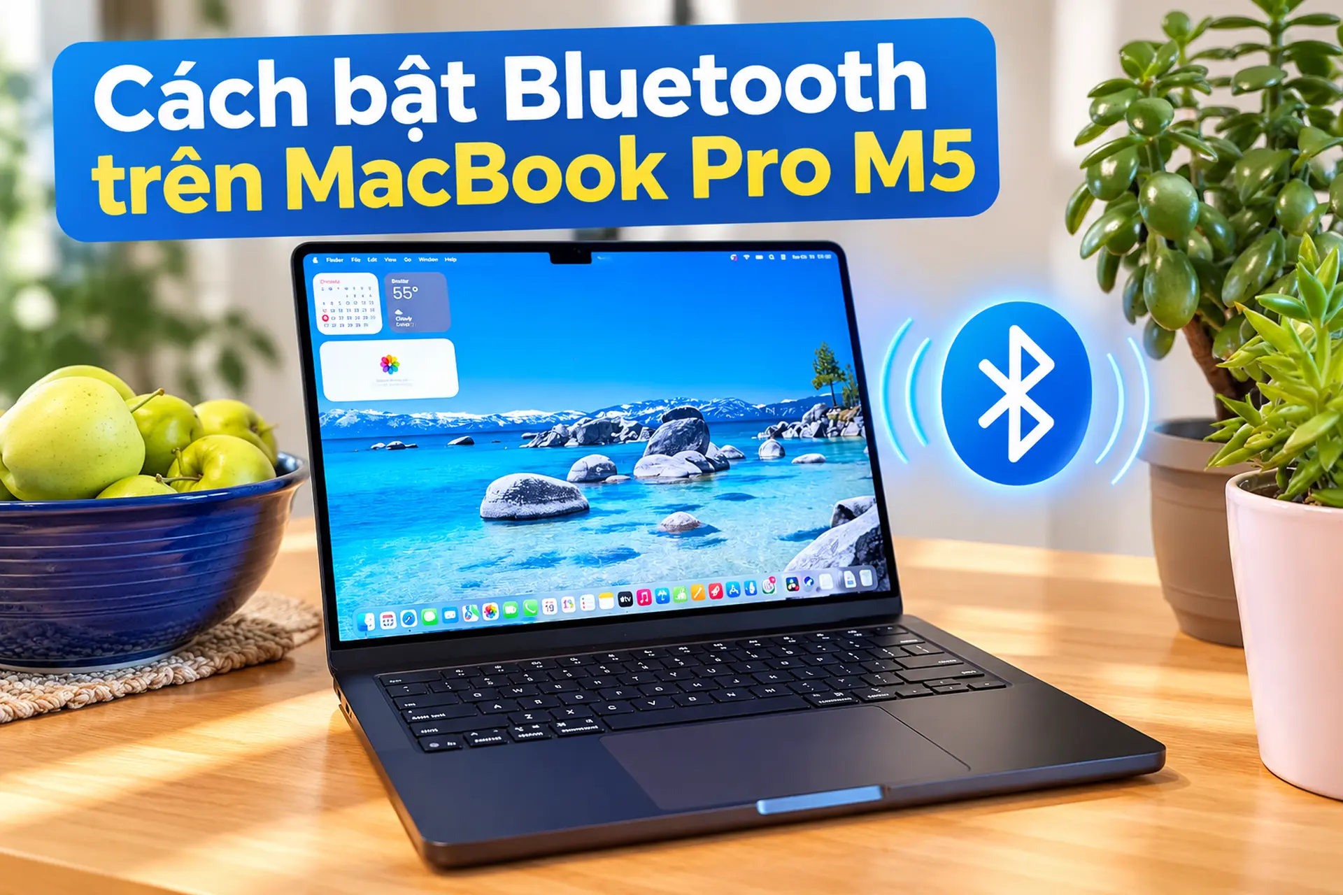 Chia sẻ cách bật Bluetooth trên MacBook Pro M5 nhanh chóng, kết nối thiết bị dễ dàng