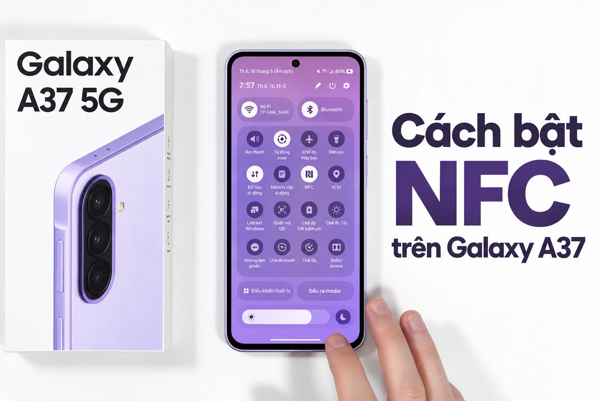 Cách bật NFC trên Galaxy A37 nhanh chóng để thanh toán không chạm và quét thẻ