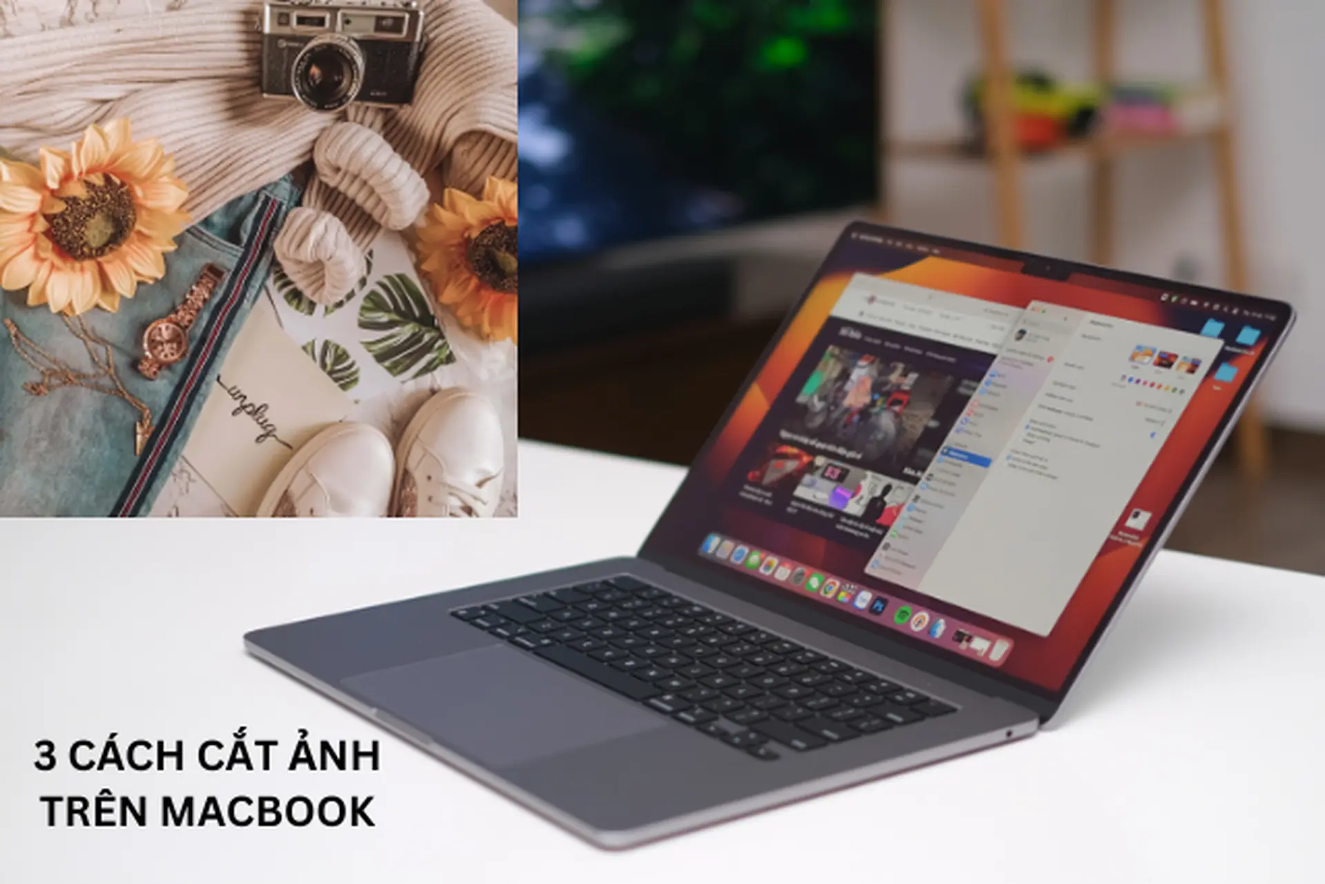 3 cách cắt ảnh trên MacBook cực đơn giản: Hướng dẫn chi tiết giúp bạn thao tác nhanh chóng