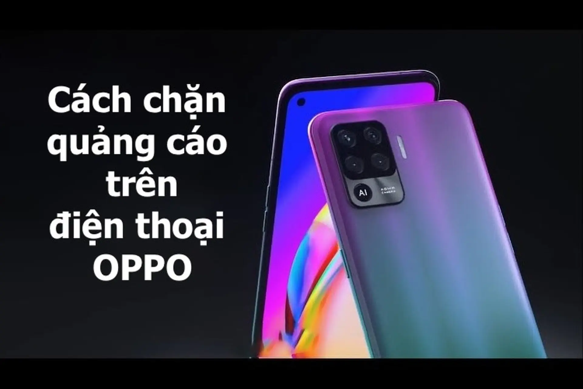Bật mí cách chặn quảng cáo trên điện thoại Oppo, tránh gián đoạn khi sử dụng