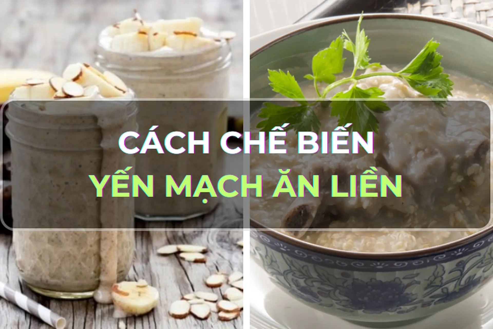Điểm danh một số cách chế biến yến mạch ăn liền cực kỳ tiện lợi - Thần dược giúp giảm cân hiệu quả