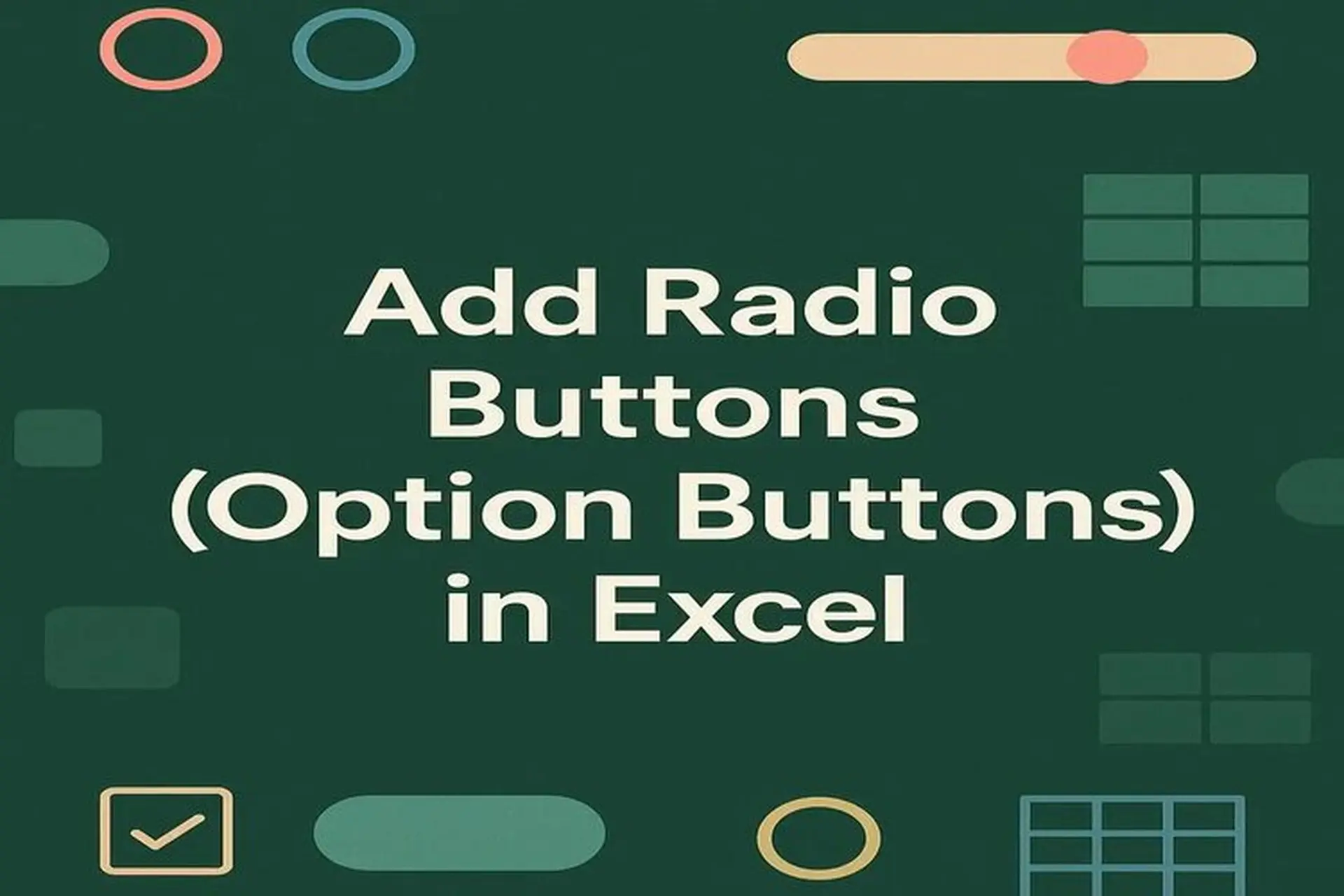 Hướng dẫn cách chèn và tùy biến nút chọn trong Excel đơn giản ai cũng làm được