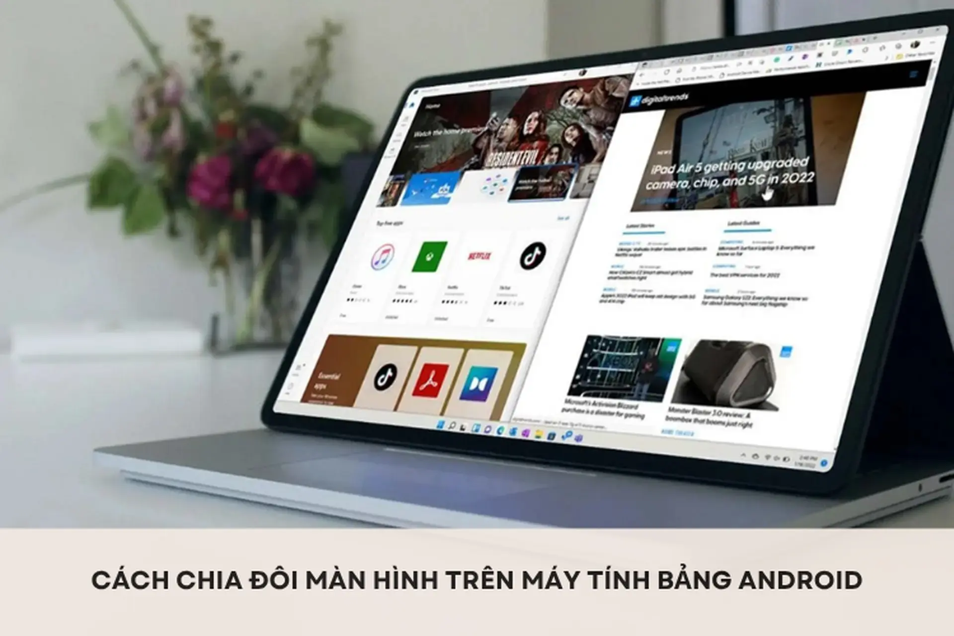 Cách chia đôi màn hình trên máy tính bảng Android đơn giản để làm việc thuận tiện hơn