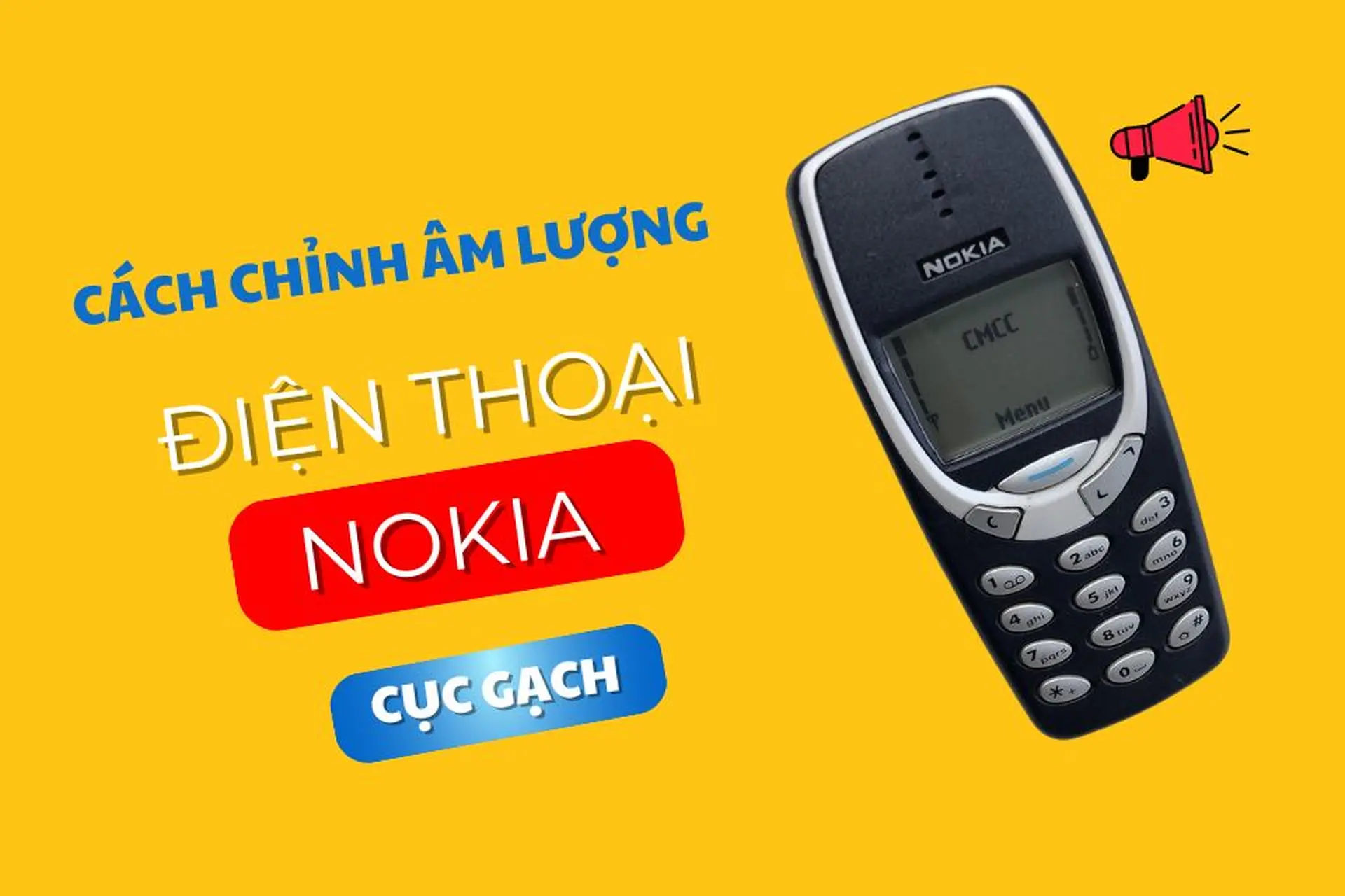 Hướng dẫn cách chỉnh âm lượng điện thoại Nokia cục gạch đơn giản, dễ làm cho mọi người