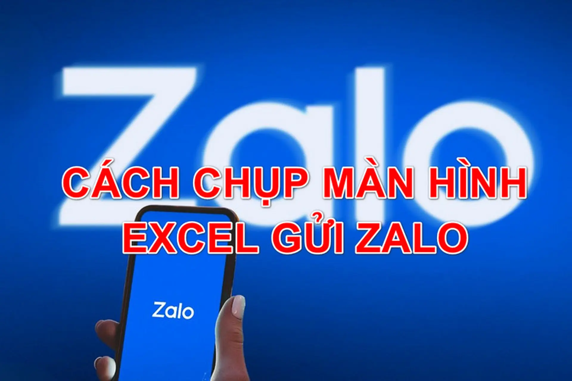 Cách chụp màn hình Excel gửi Zalo: Bật mí 6 cách chuyển dữ liệu Excel sang ảnh và chia sẻ qua Zalo 