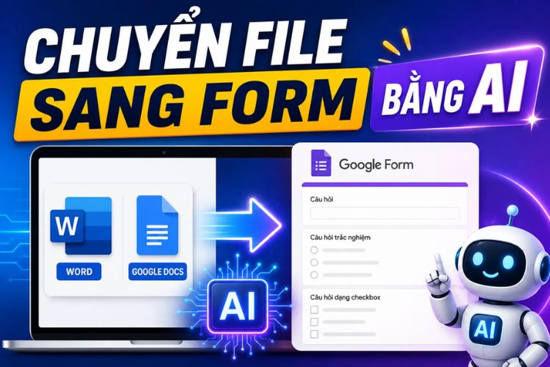 Cách chuyển file Word Google Docs sang Google Form bằng AI cực nhanh gọn
