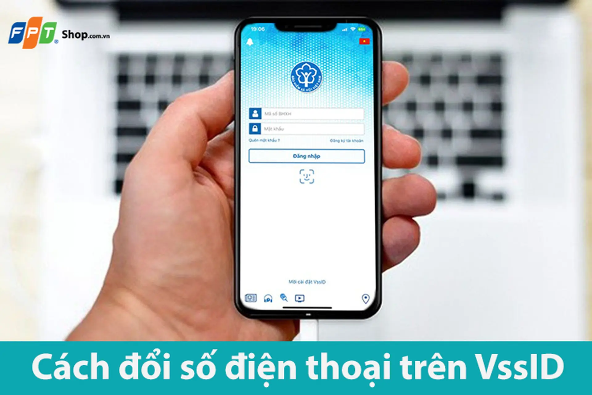 Hướng dẫn cách đổi số điện thoại trên VssID bằng điện thoại và máy tính chi tiết nhất 2024