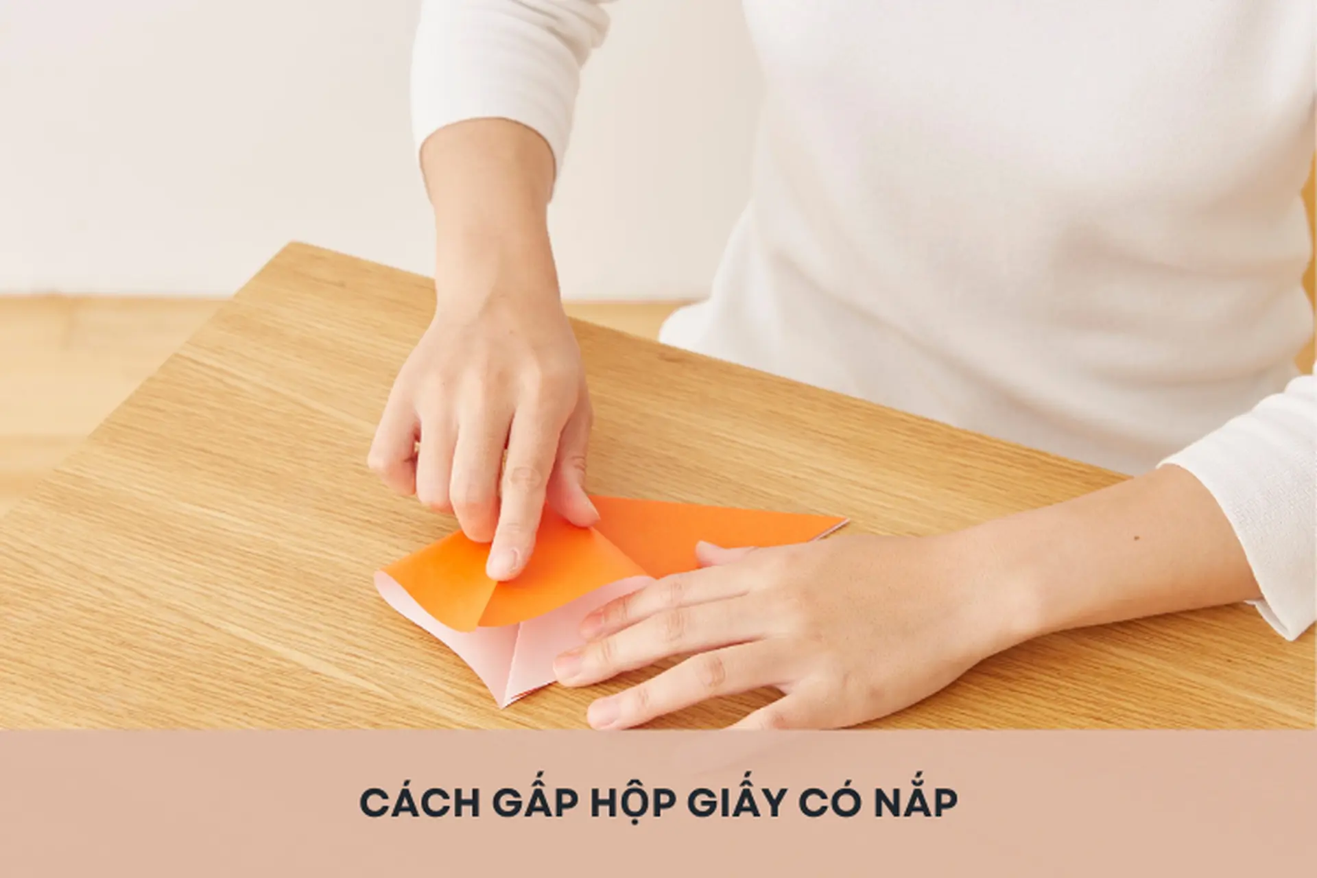 Hướng dẫn chi tiết cách gấp hộp giấy có nắp đơn giản, ai cũng làm được