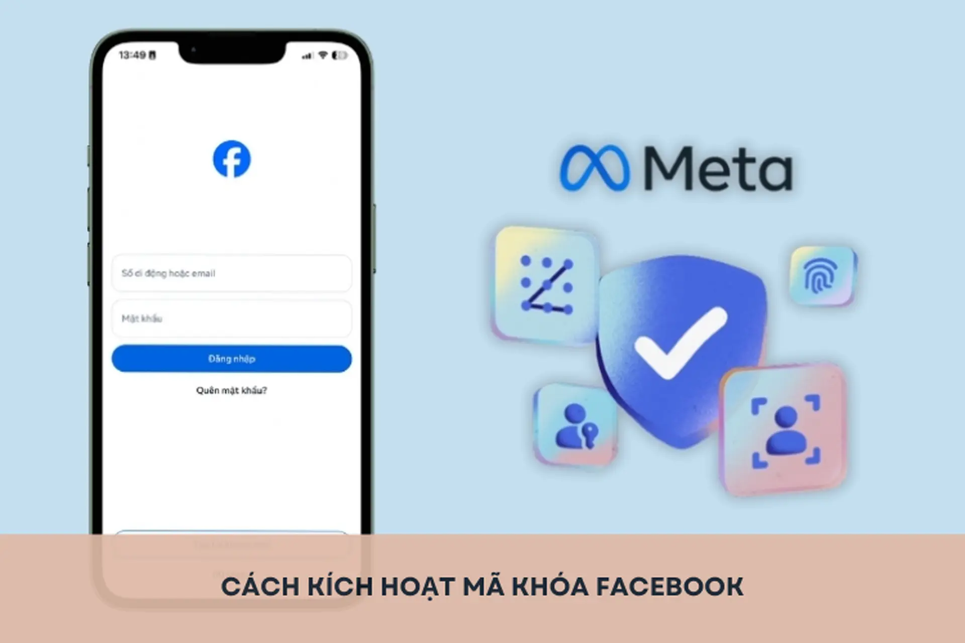 Cách kích hoạt mã khóa Facebook nhanh chóng, dễ dàng chỉ với vài thao tác cơ bản