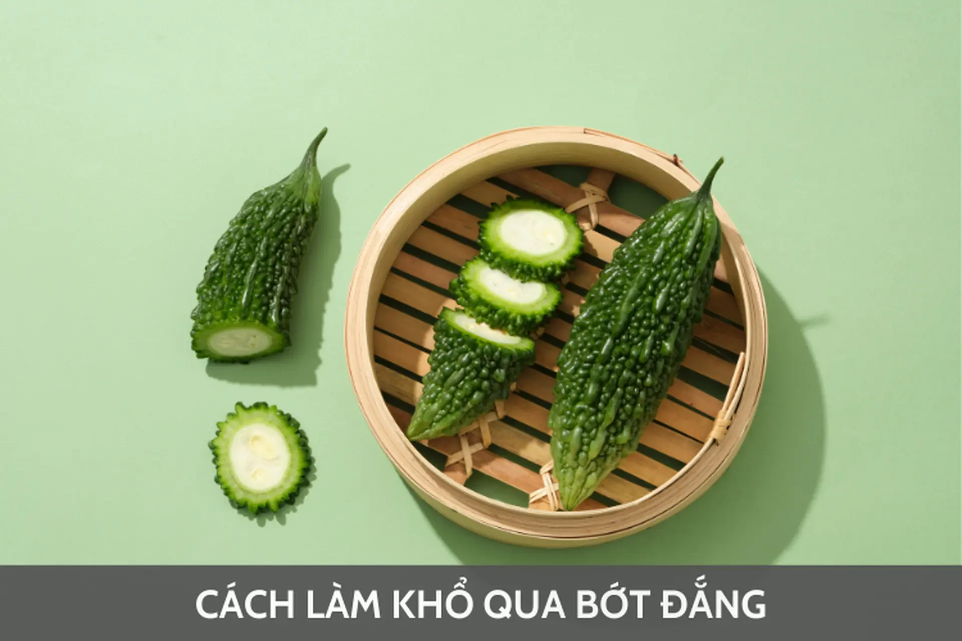 Học ngay 6 cách làm khổ qua bớt đắng hiệu quả tại nhà, bí quyết để món ăn thơm ngon, dễ ăn hơn