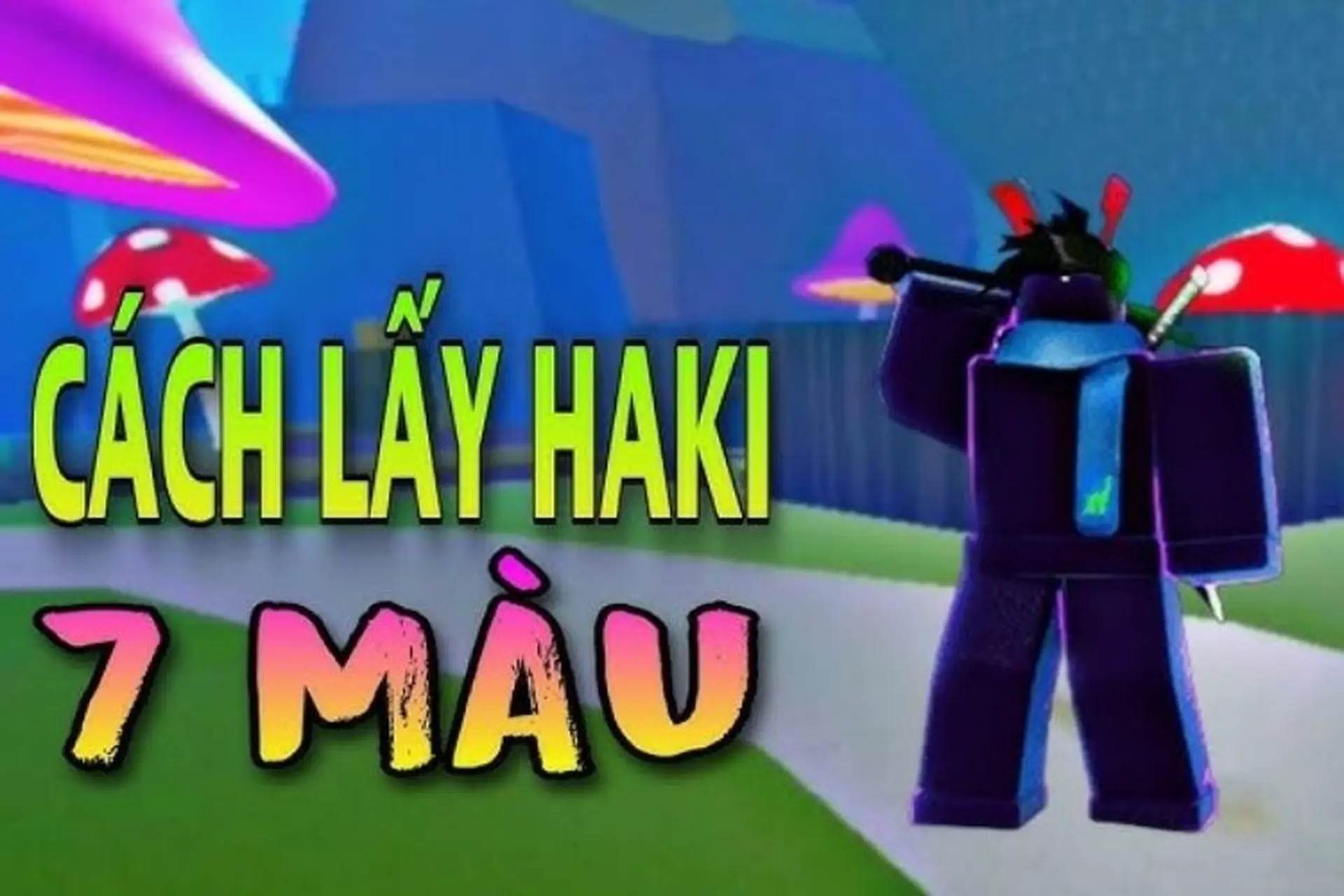 Hướng dẫn chi tiết cách lấy Haki 7 màu trong Blox Fruit đơn giản, dễ thực hiện