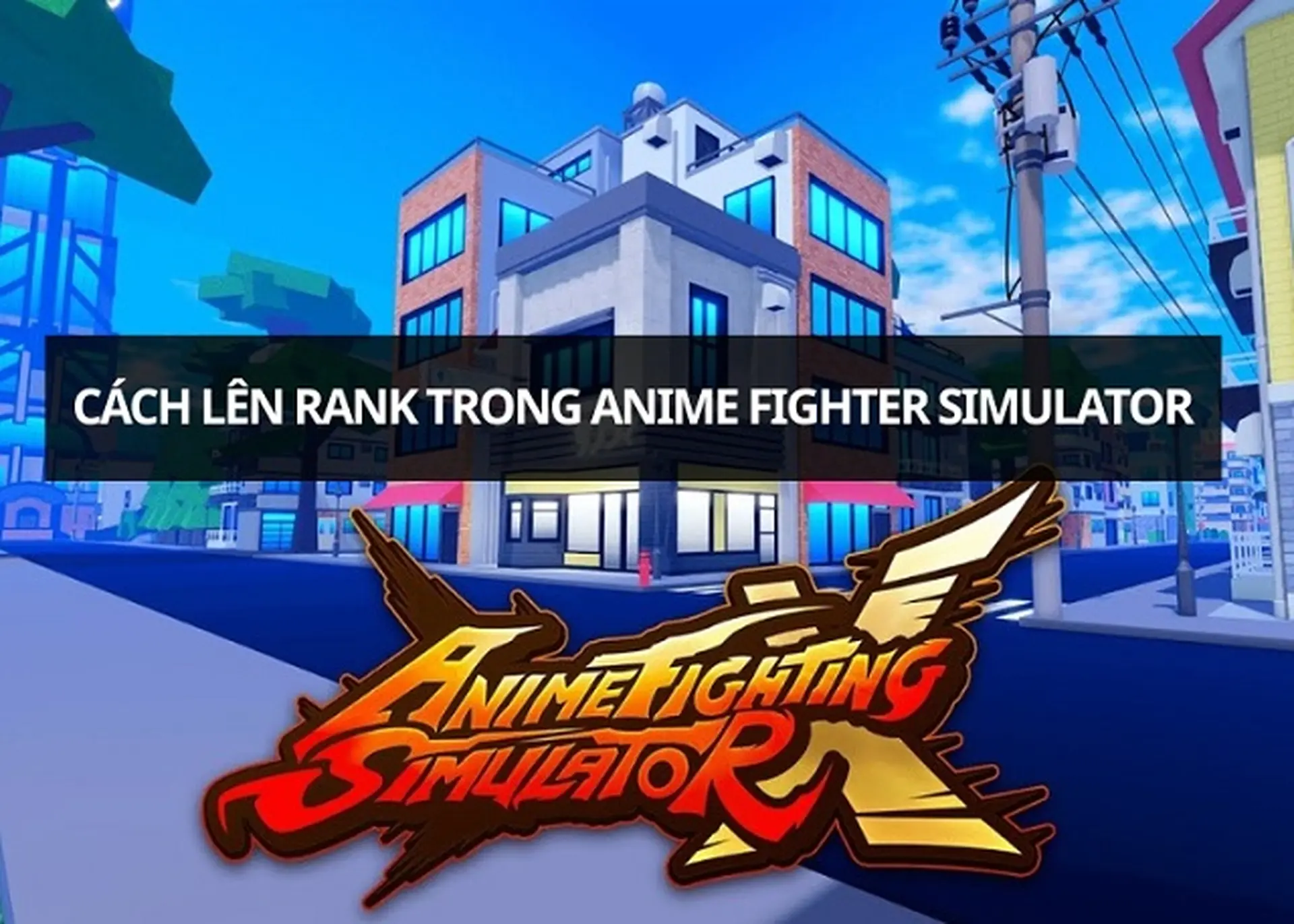 Bật mí cách lên rank trong Anime Fighter Simulator cực nhanh, đơn giản cho game thủ