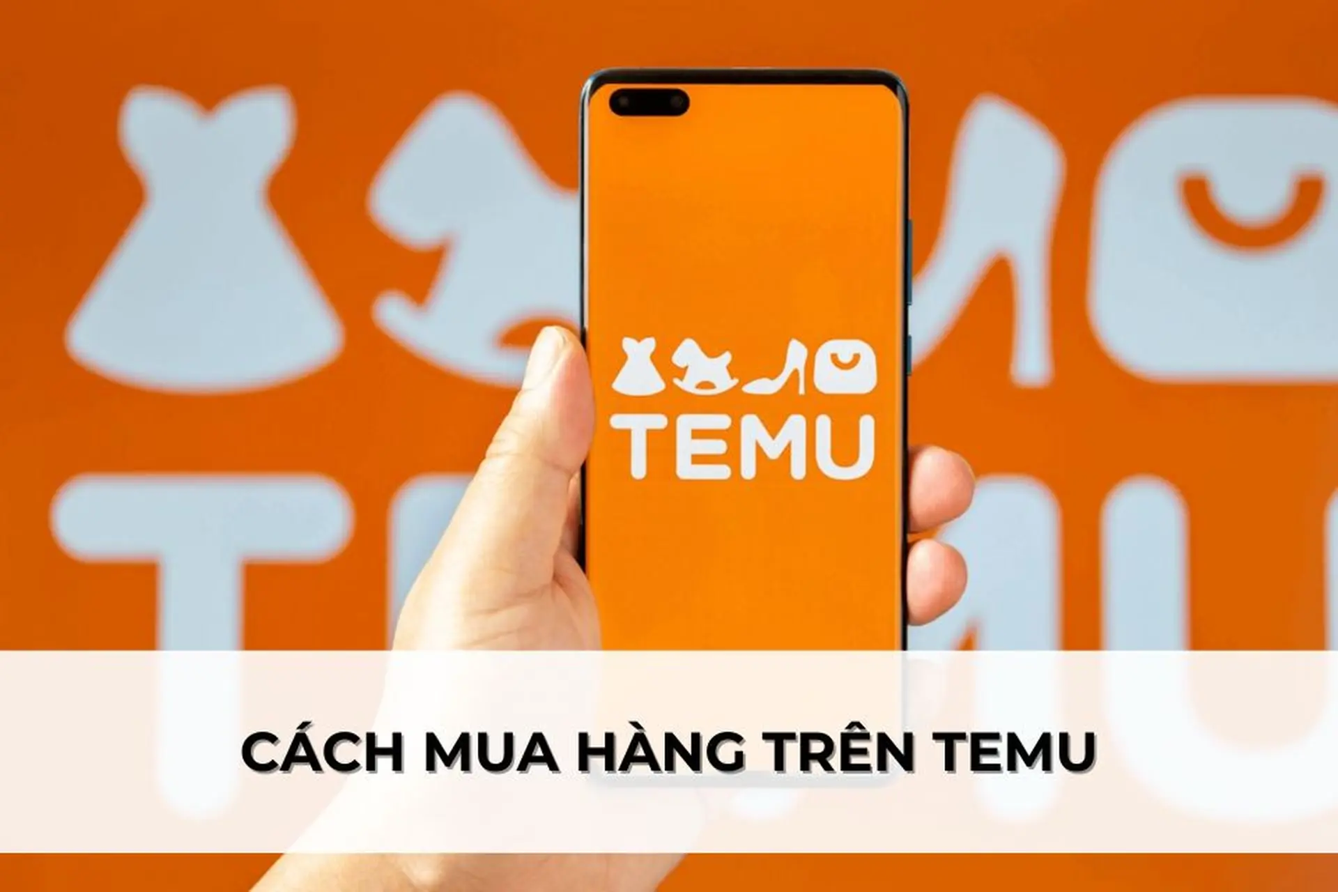 Hướng dẫn cách mua hàng trên Temu đơn giản, nhanh chóng tại nhà