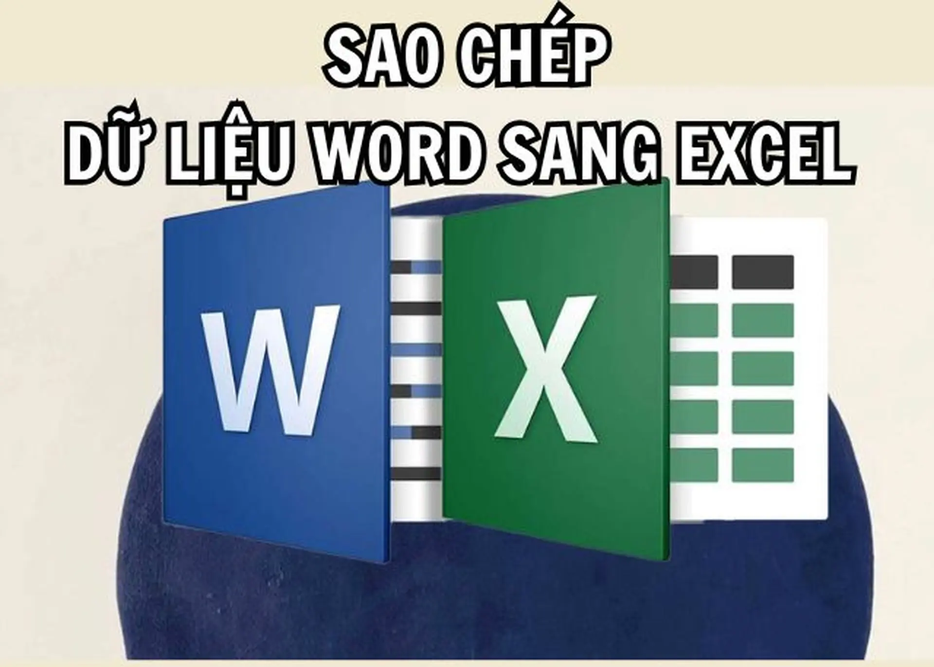 Bật mí cách sao chép dữ liệu Word sang Excel giữ định dạng đơn giản nhất