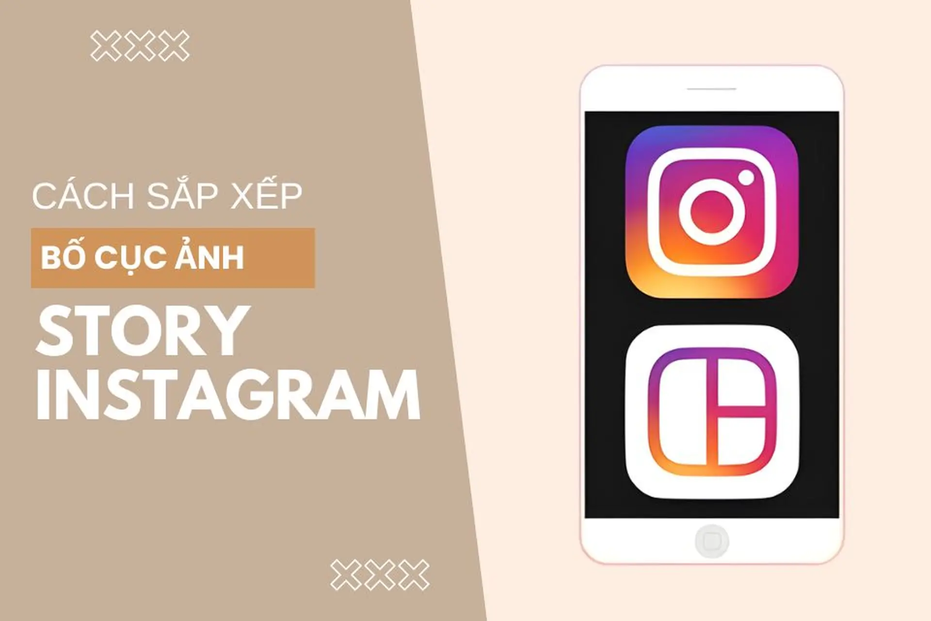 Hướng dẫn cách sắp xếp bố cục ảnh trên Story Instagram đẹp mắt, thu hút triệu view