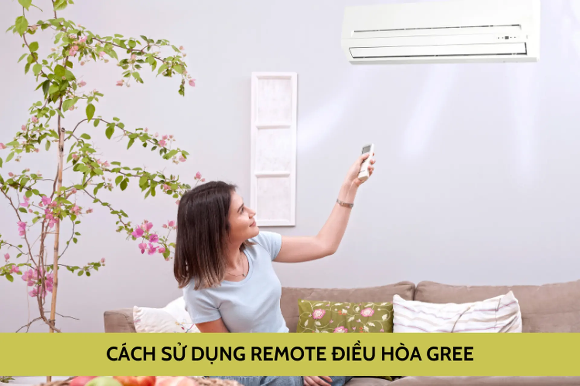 Tìm hiểu cách sử dụng remote điều hòa Gree và các chức năng có trong điều khiển