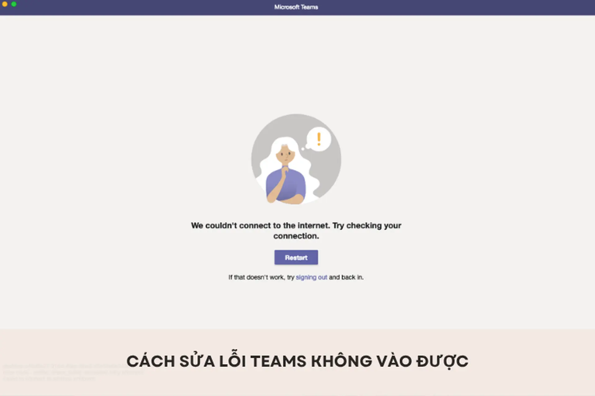 Hướng dẫn cách sửa lỗi Teams không vào được đơn giản, nhanh chóng chỉ trong vài thao tác