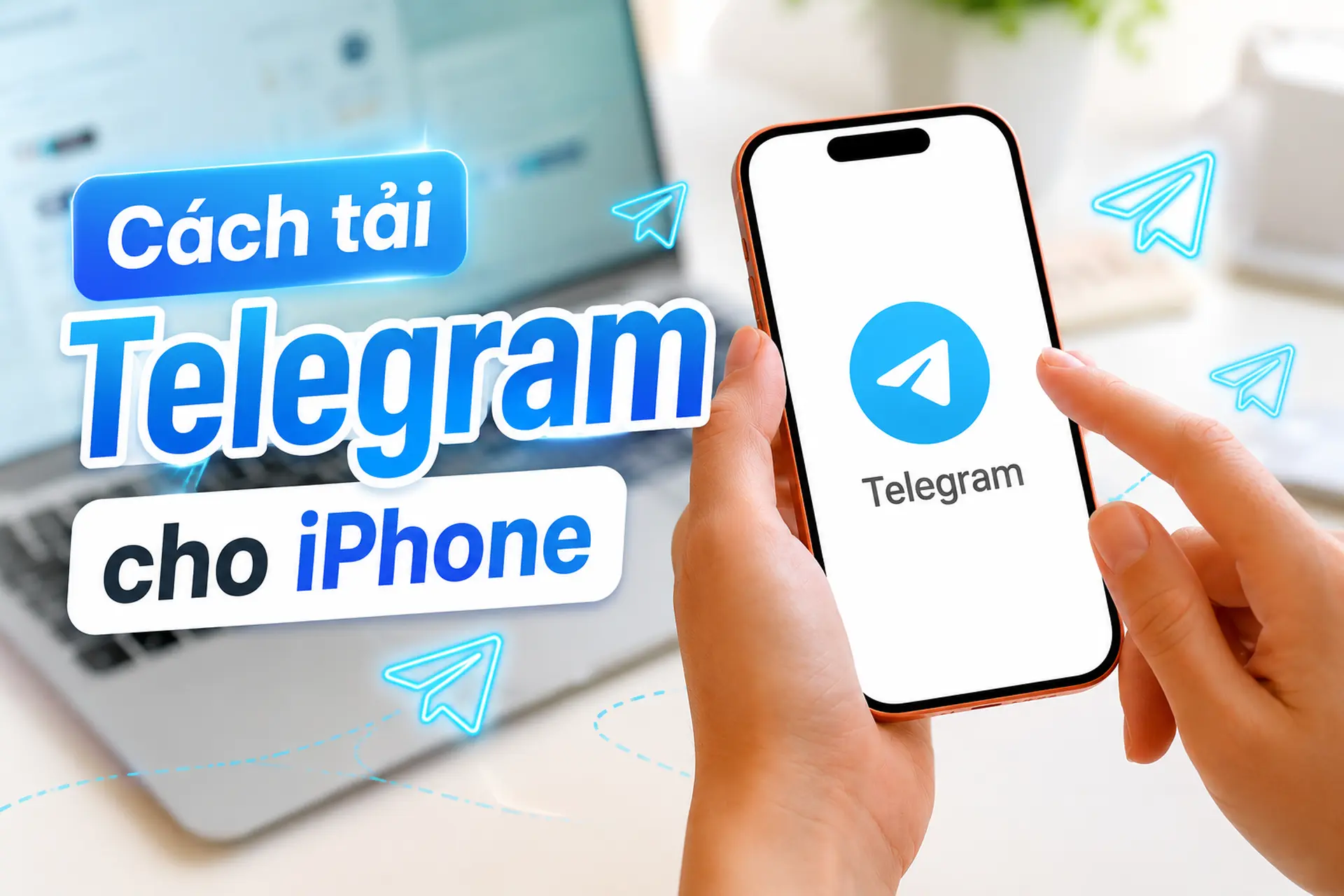 Hướng dẫn cách tải Telegram cho iPhone nhanh chóng chỉ với vài bước đơn giản