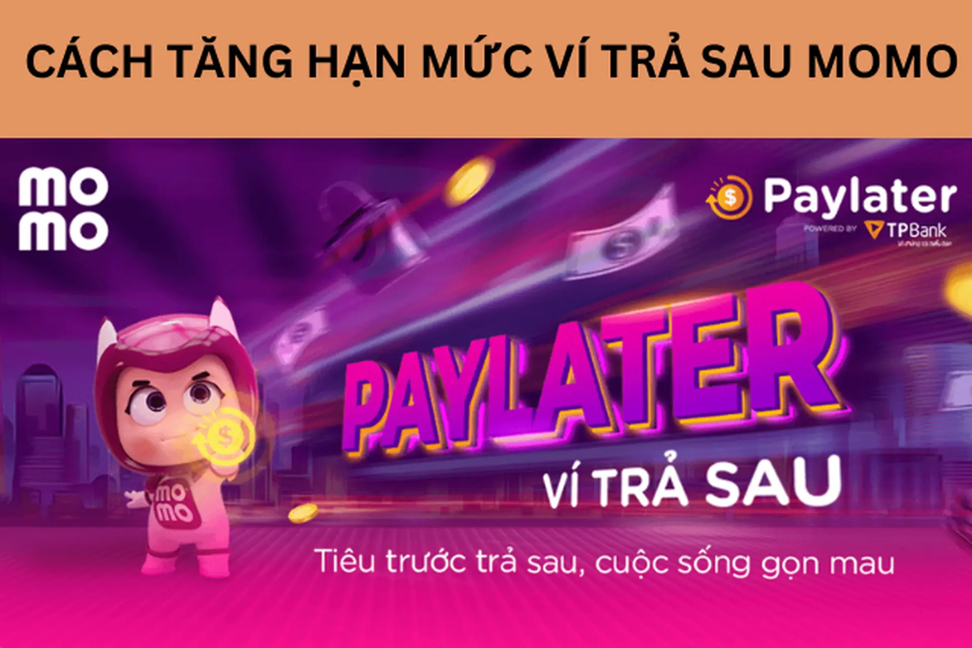 Bật mí cách tăng hạn mức ví trả sau MoMo đơn giản giúp bạn có nguồn tài chính ổn định hơn