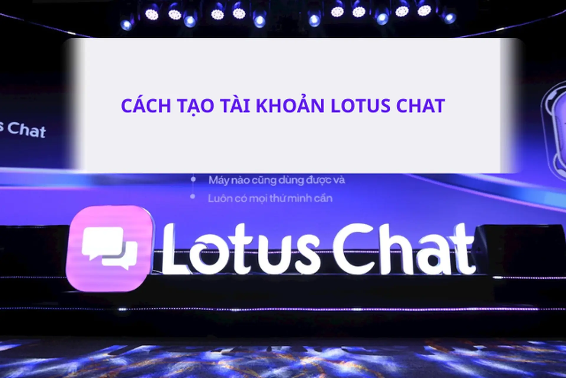 Cách tạo tài khoản Lotus Chat: Hướng dẫn từng bước đơn giản, đăng ký xong là dùng ngay