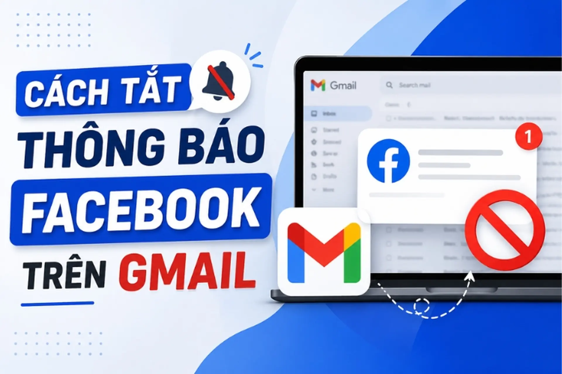 Cách tắt thông báo Facebook trên Gmail máy tính và điện thoại chi tiết nhất