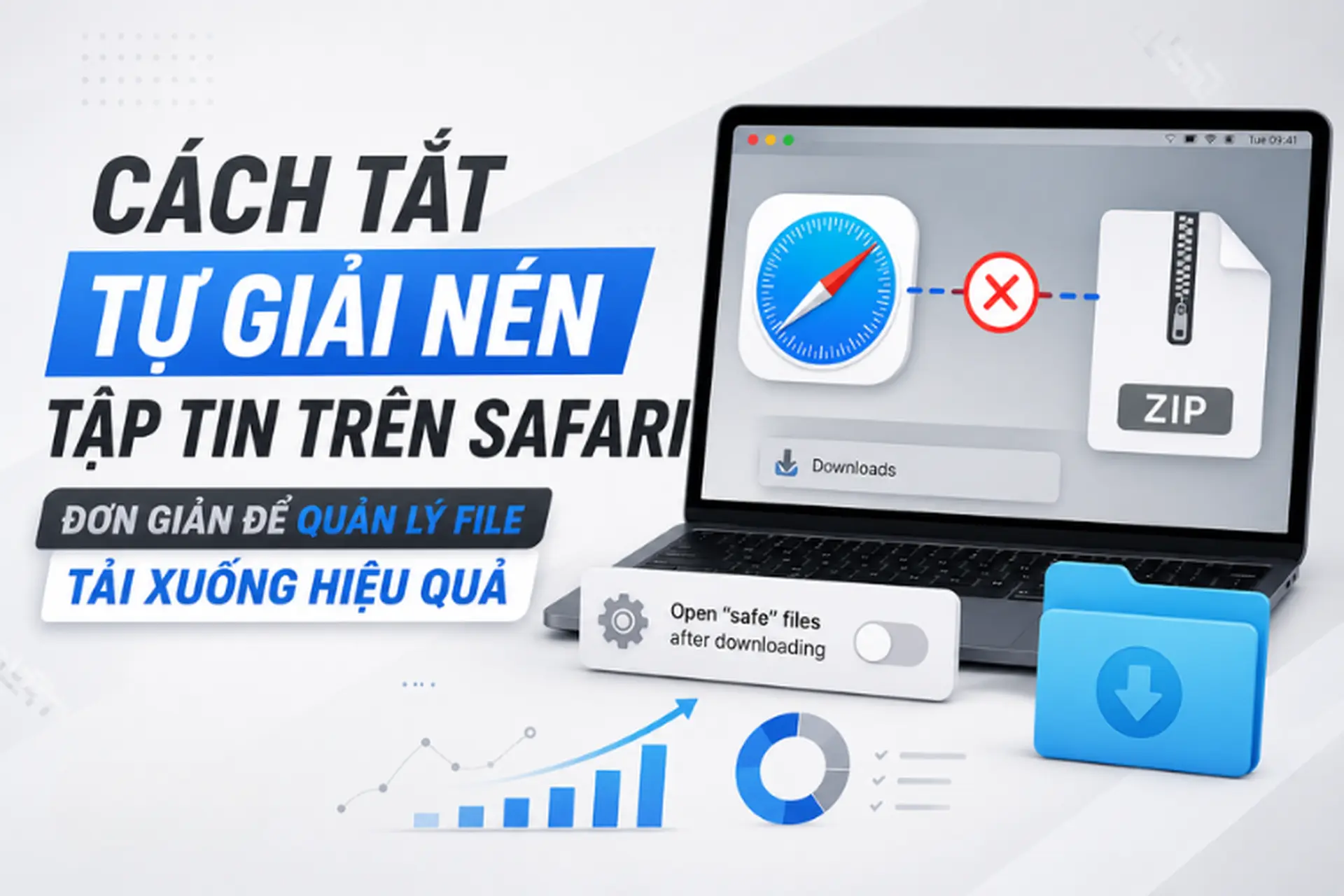 Cách tắt tự giải nén tập tin trên Safari đơn giản để quản lý file tải xuống hiệu quả 
