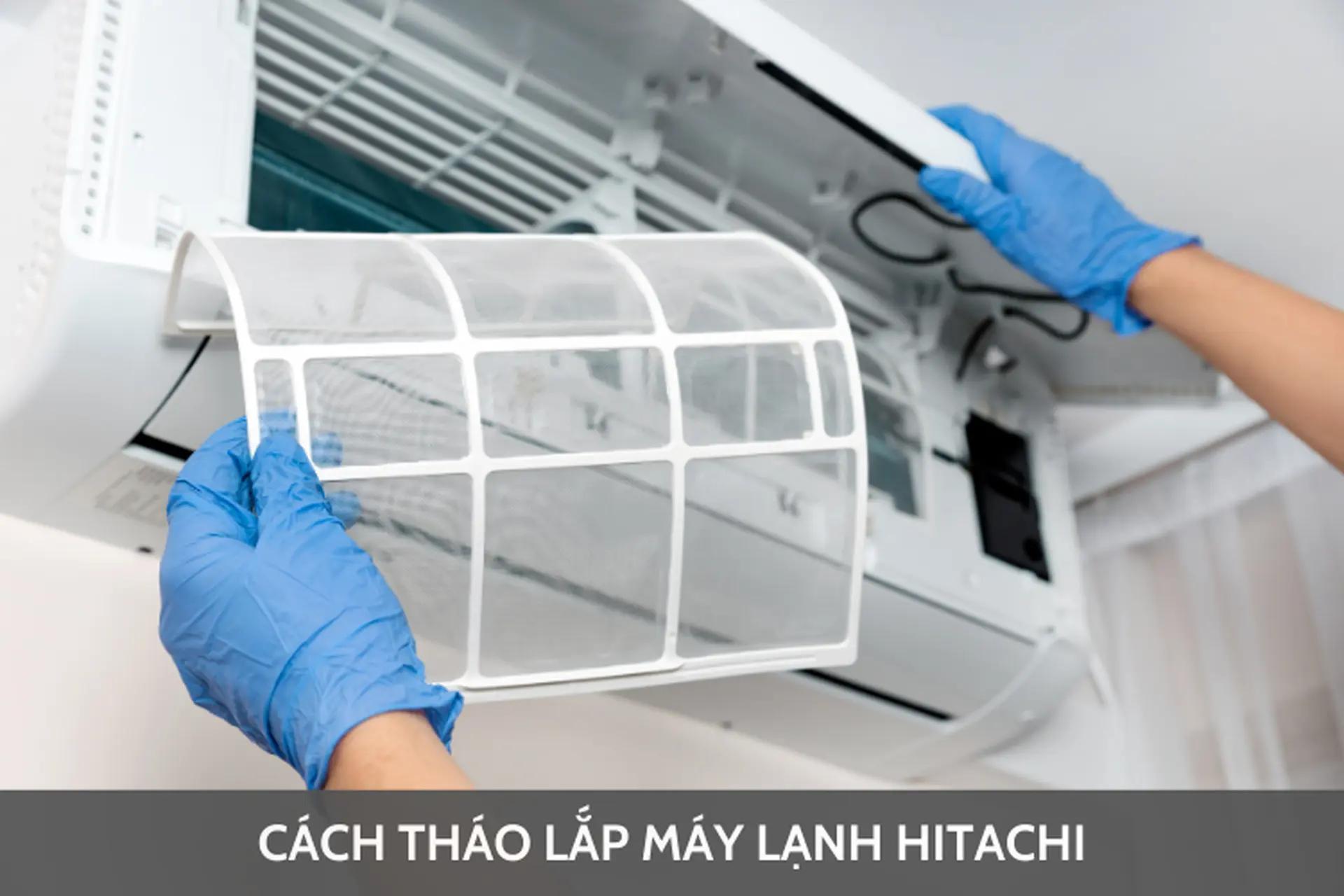 Hướng dẫn chi tiết cách tháo lắp máy lạnh Hitachi an toàn và hiệu quả tại nhà