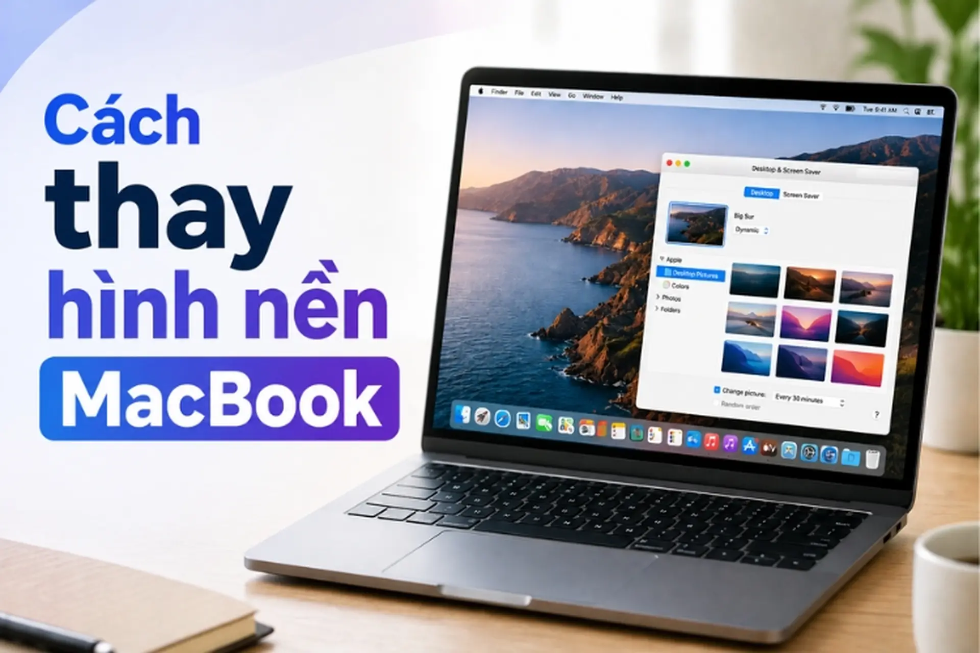Cách thay hình nền MacBook chi tiết cho người mới, áp dụng mọi phiên bản macOS