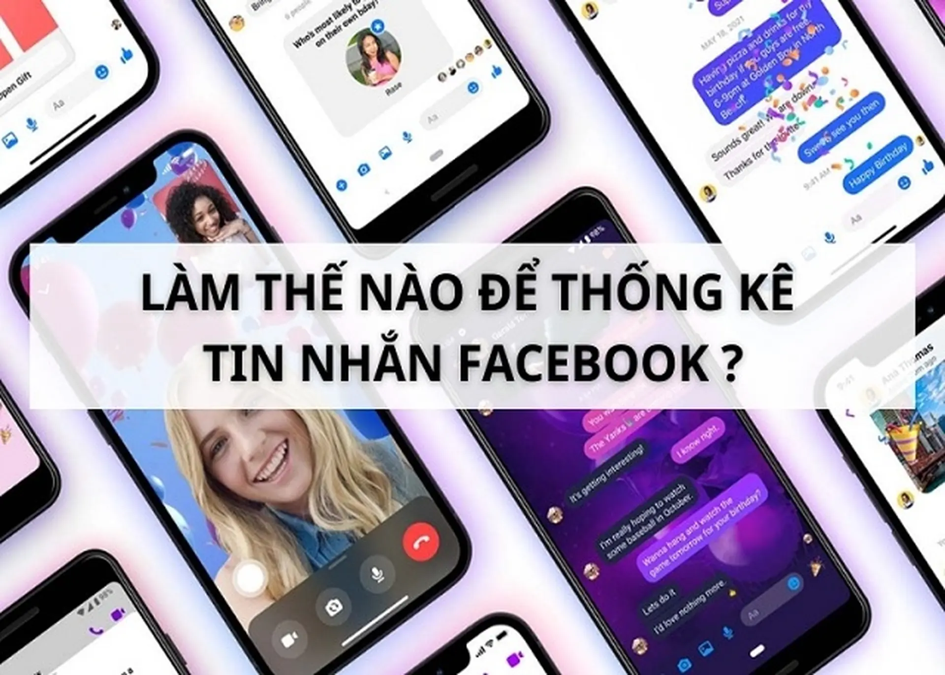Tổng hợp cách thống kê tin nhắn Facebook chi tiết, hỗ trợ phân tích và quản lý hiệu quả