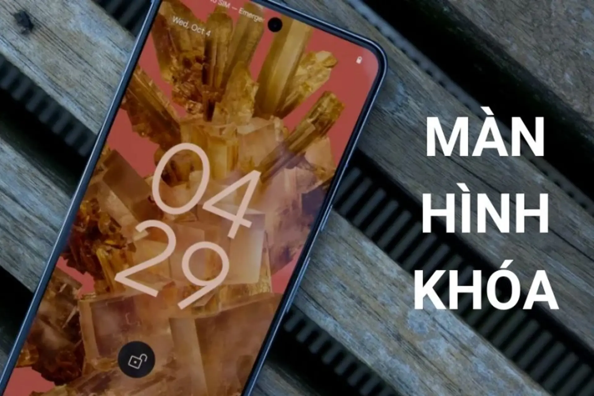 Cách tùy chỉnh màn hình khóa Android để thay đổi màn hình hiển thị điện thoại