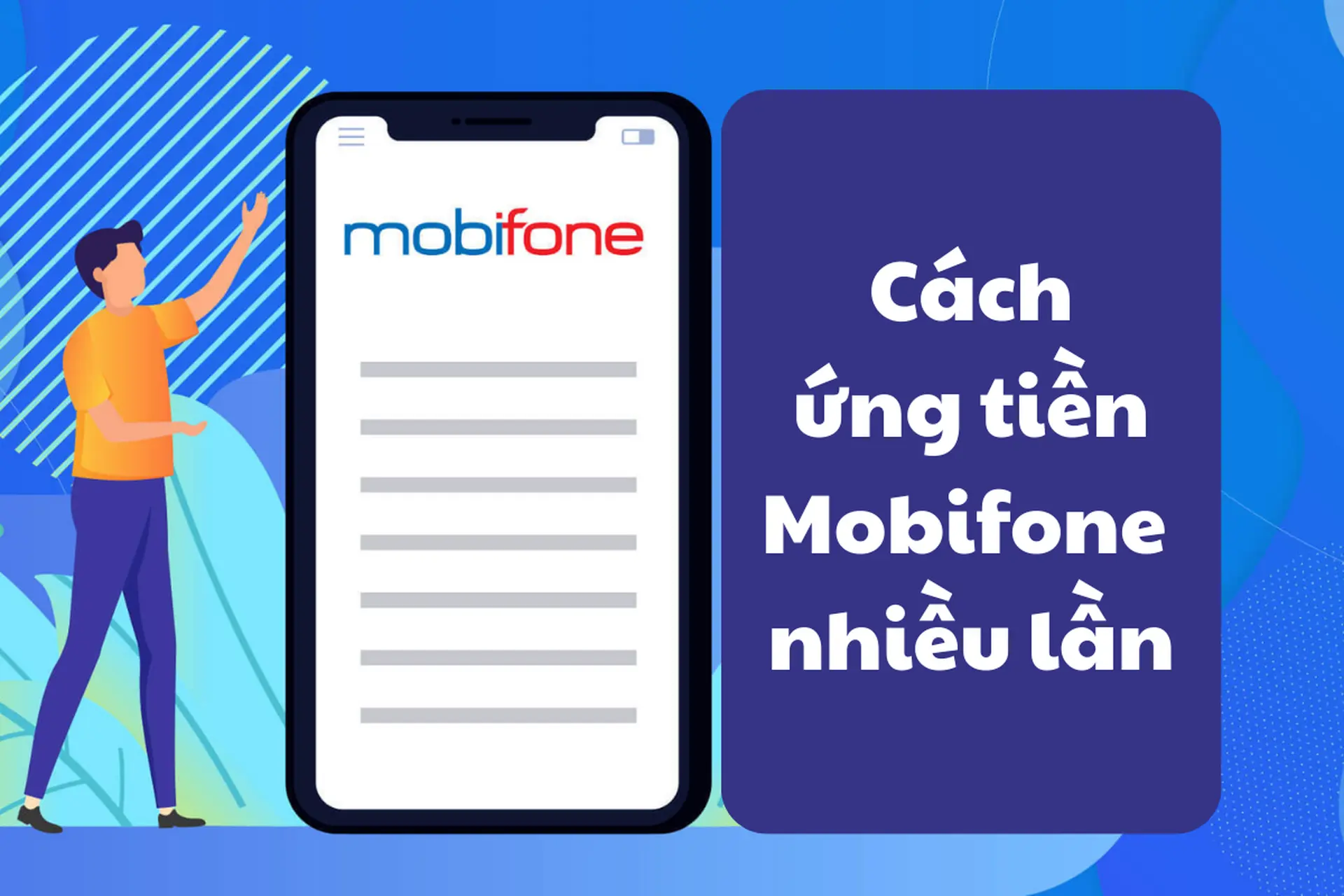 Hướng dẫn cách ứng tiền Mobifone nhiều lần, tổng hợp chi tiết và dễ hiểu nhất