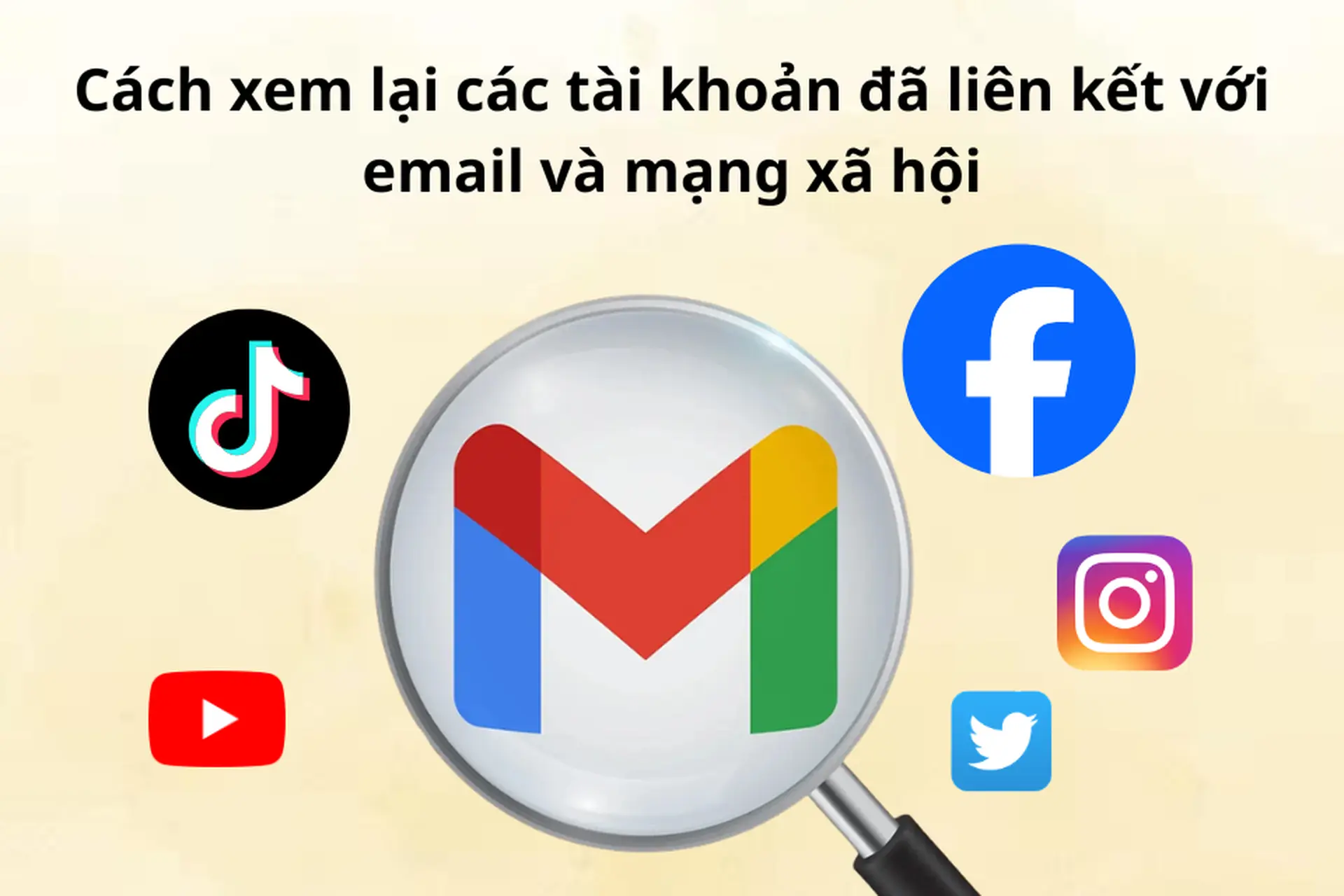 Cách xem lại các tài khoản đã liên kết với email và mạng xã hội tránh rò rỉ dữ liệu